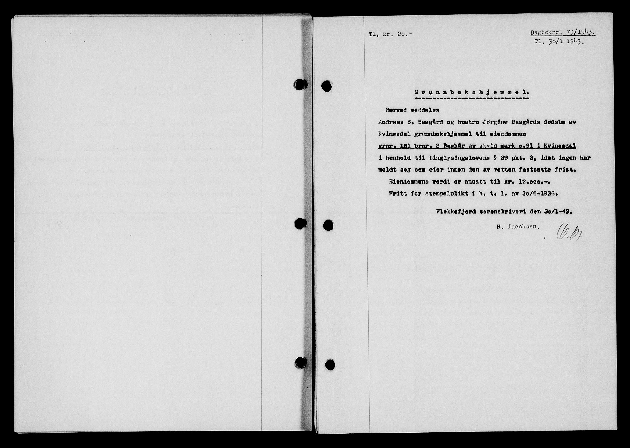 Flekkefjord sorenskriveri, SAK/1221-0001/G/Gb/Gba/L0058: Mortgage book no. A-6, 1942-1944, Diary no: : 73/1943