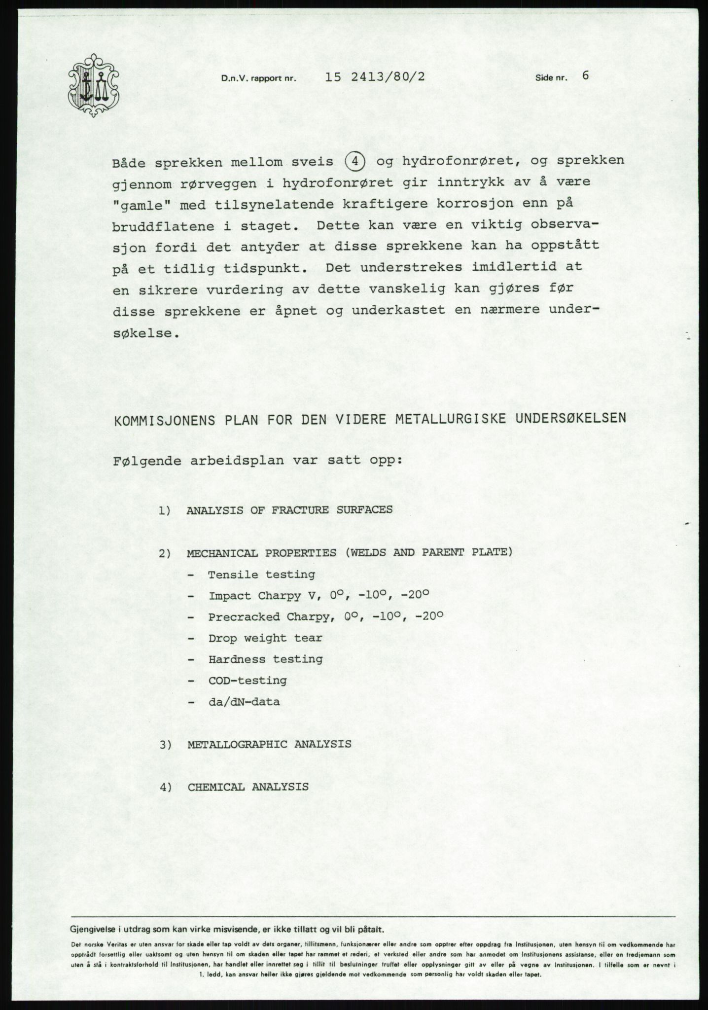 Justisdepartementet, Granskningskommisjonen ved Alexander Kielland-ulykken 27.3.1980, AV/RA-S-1165/D/L0013: H Sjøfartsdirektoratet og Skipskontrollen (H25-H43, H45, H47-H48, H50, H52)/I Det norske Veritas (I34, I41, I47), 1980-1981, p. 709