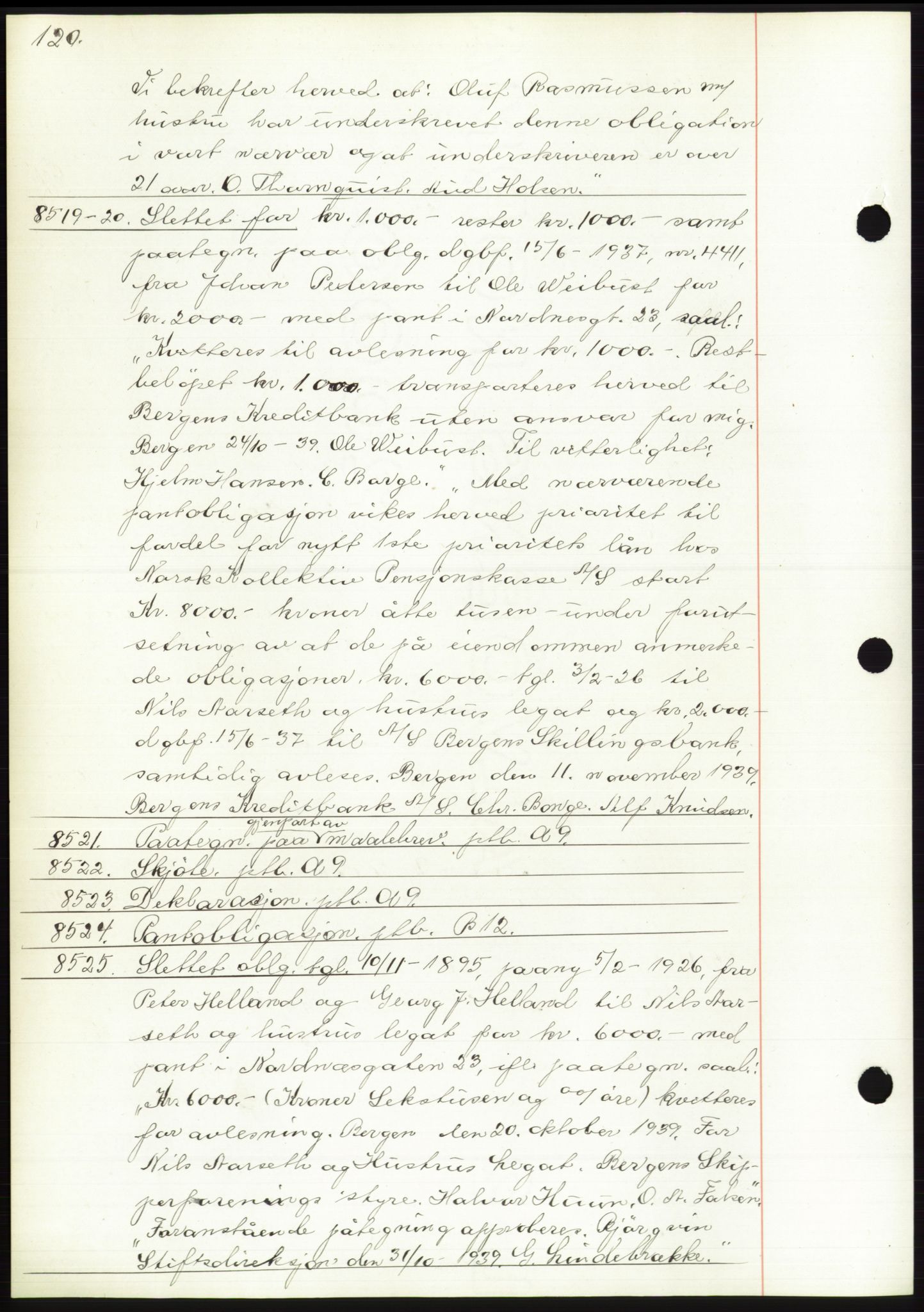 Byfogd og Byskriver i Bergen, AV/SAB-A-3401/03: Mortgage book no. C 12, 1939-1939, Diary no: : 8519/1939