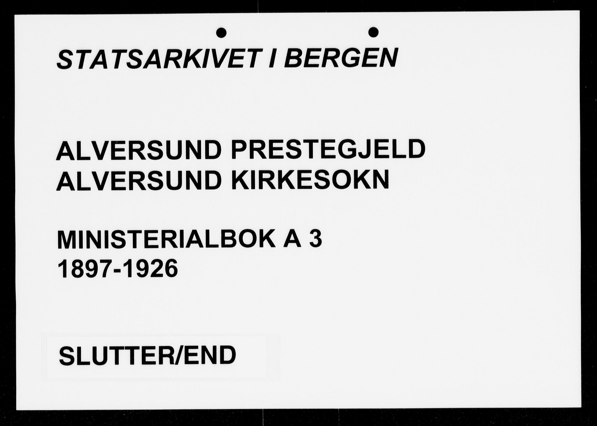 Alversund Sokneprestembete, SAB/A-73901/H/Ha/Haa/Haaa/L0003: Parish register (official) no. A 3, 1897-1926