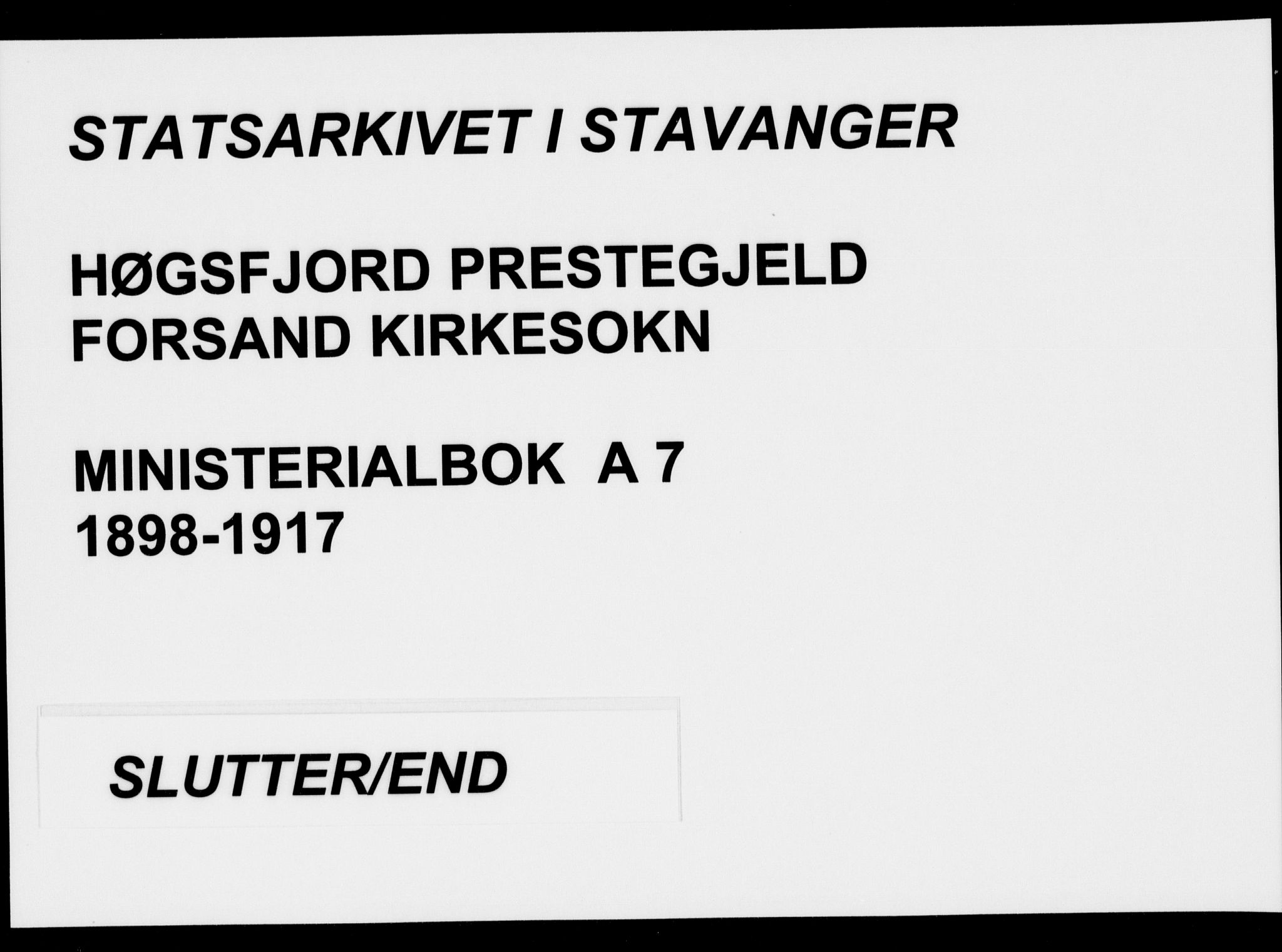 Høgsfjord sokneprestkontor, AV/SAST-A-101624/H/Ha/Haa/L0007: Parish register (official) no. A 7, 1898-1917