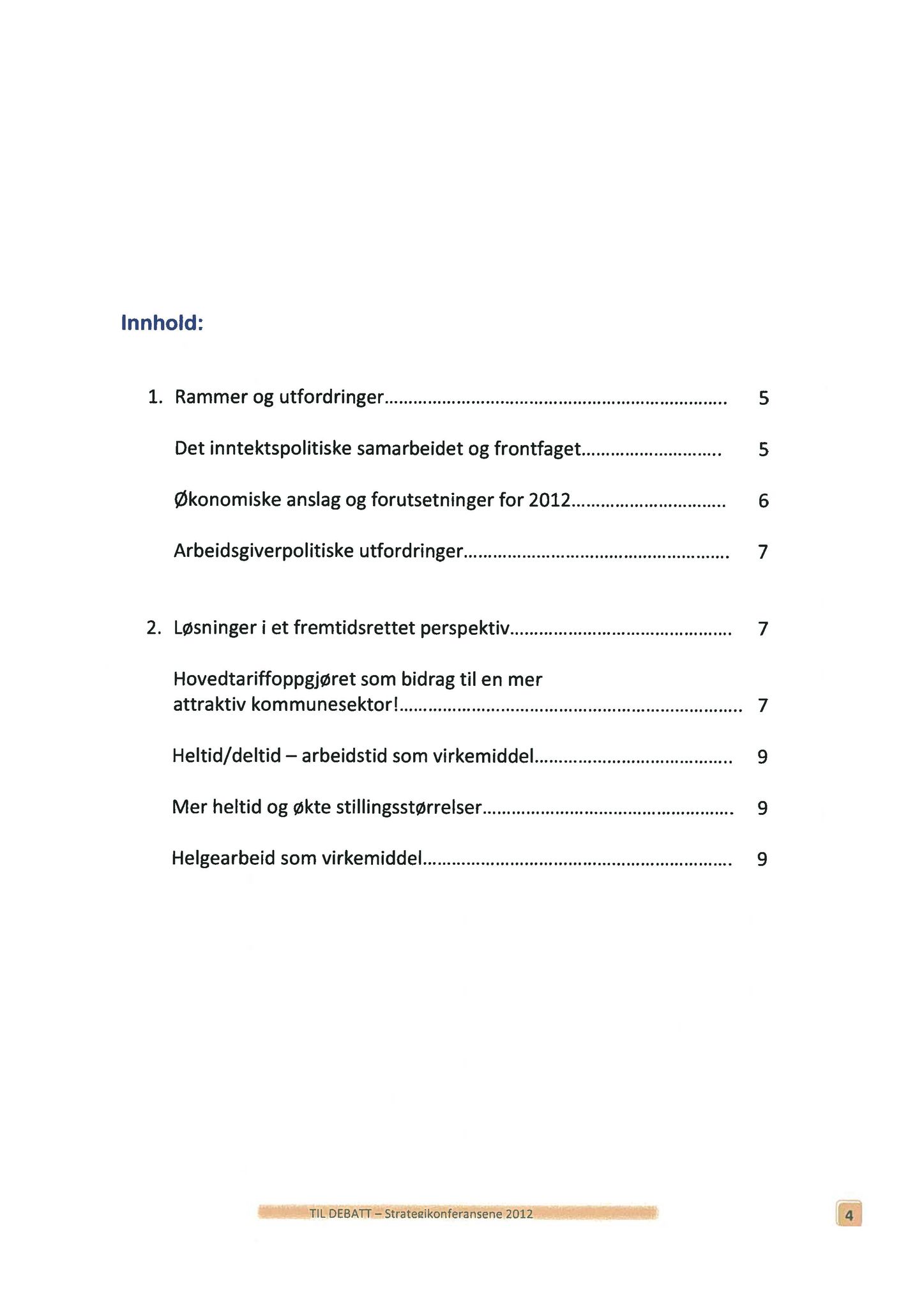 Klæbu Kommune, TRKO/KK/02-FS/L005: Formannsskapet - Møtedokumenter, 2012, p. 160