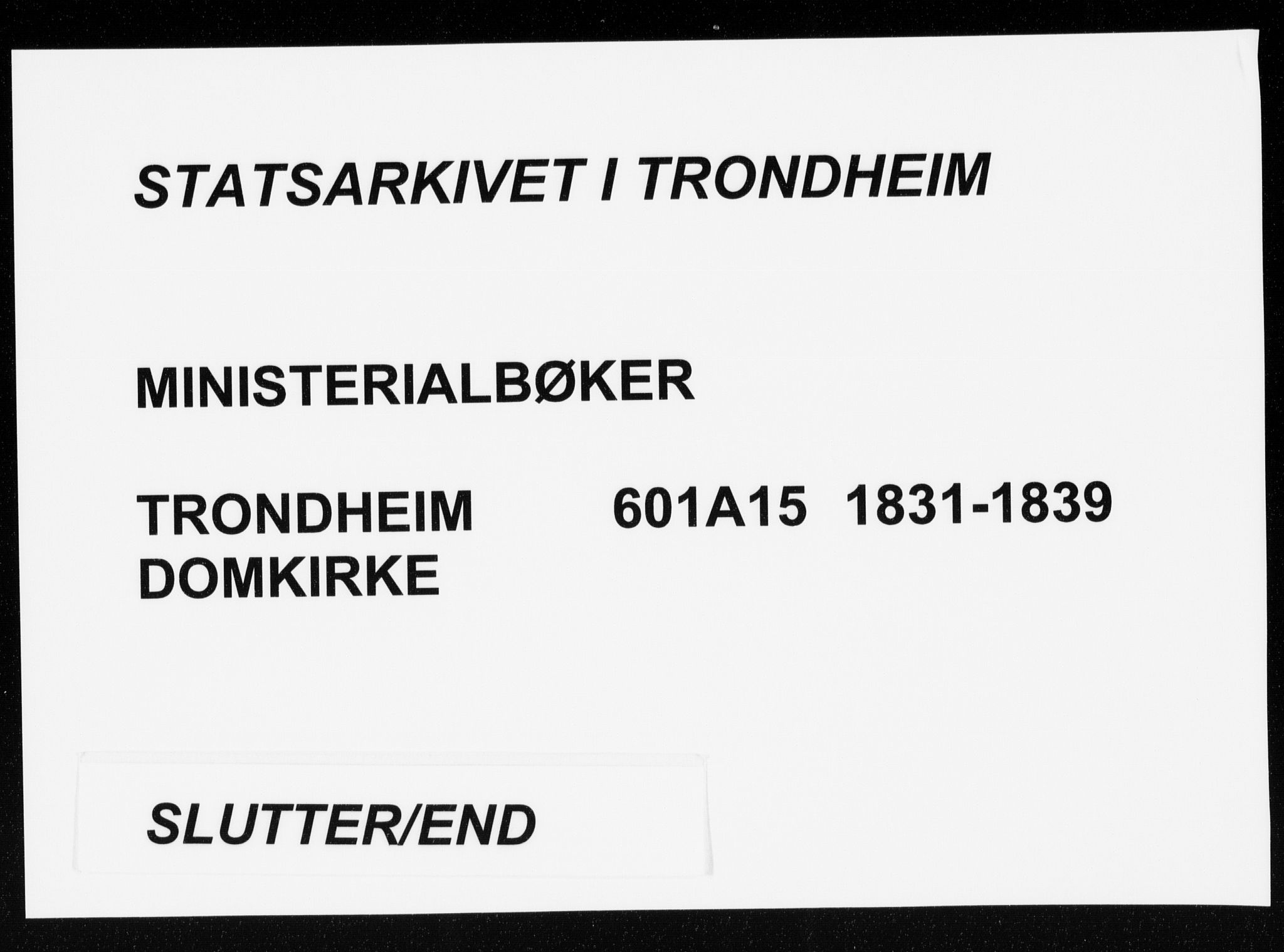 Ministerialprotokoller, klokkerbøker og fødselsregistre - Sør-Trøndelag, SAT/A-1456/601/L0047: Parish register (official) no. 601A15, 1831-1839