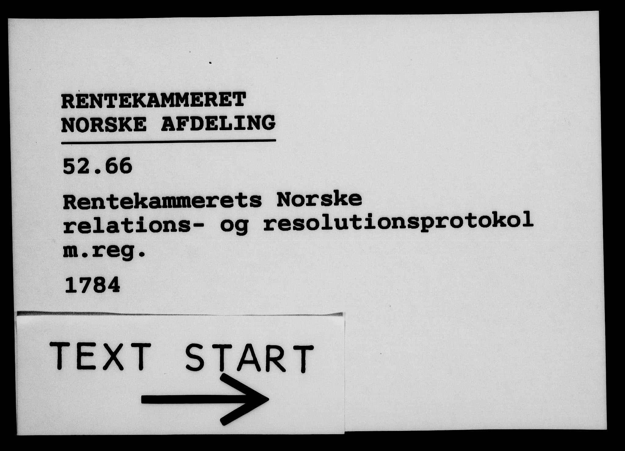 Rentekammeret, Kammerkanselliet, RA/EA-3111/G/Gf/Gfa/L0066: Norsk relasjons- og resolusjonsprotokoll (merket RK 52.66), 1784, p. 1