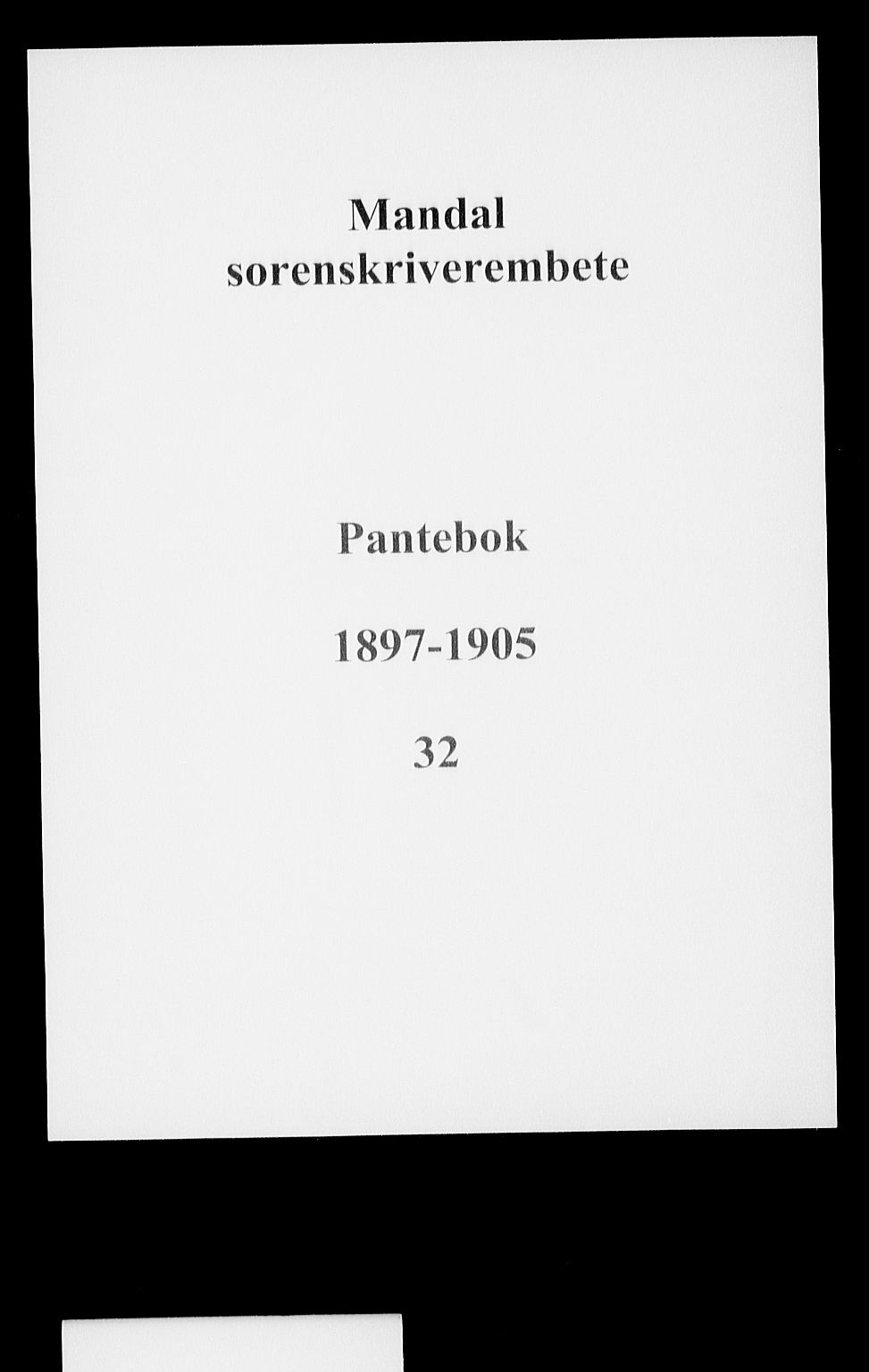 Mandal sorenskriveri, AV/SAK-1221-0005/001/G/Gb/Gba/L0052: Mortgage book no. 32, 1897-1905