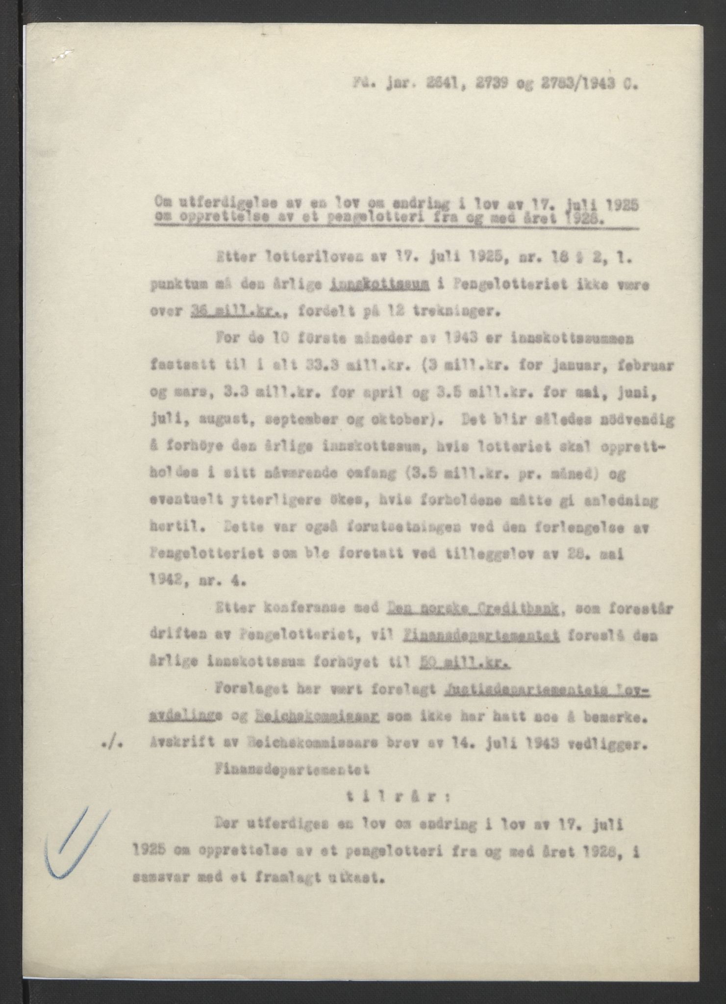 NS-administrasjonen 1940-1945 (Statsrådsekretariatet, de kommisariske statsråder mm), AV/RA-S-4279/D/Db/L0090: Foredrag til vedtak utenfor ministermøte, 1942-1945, p. 69