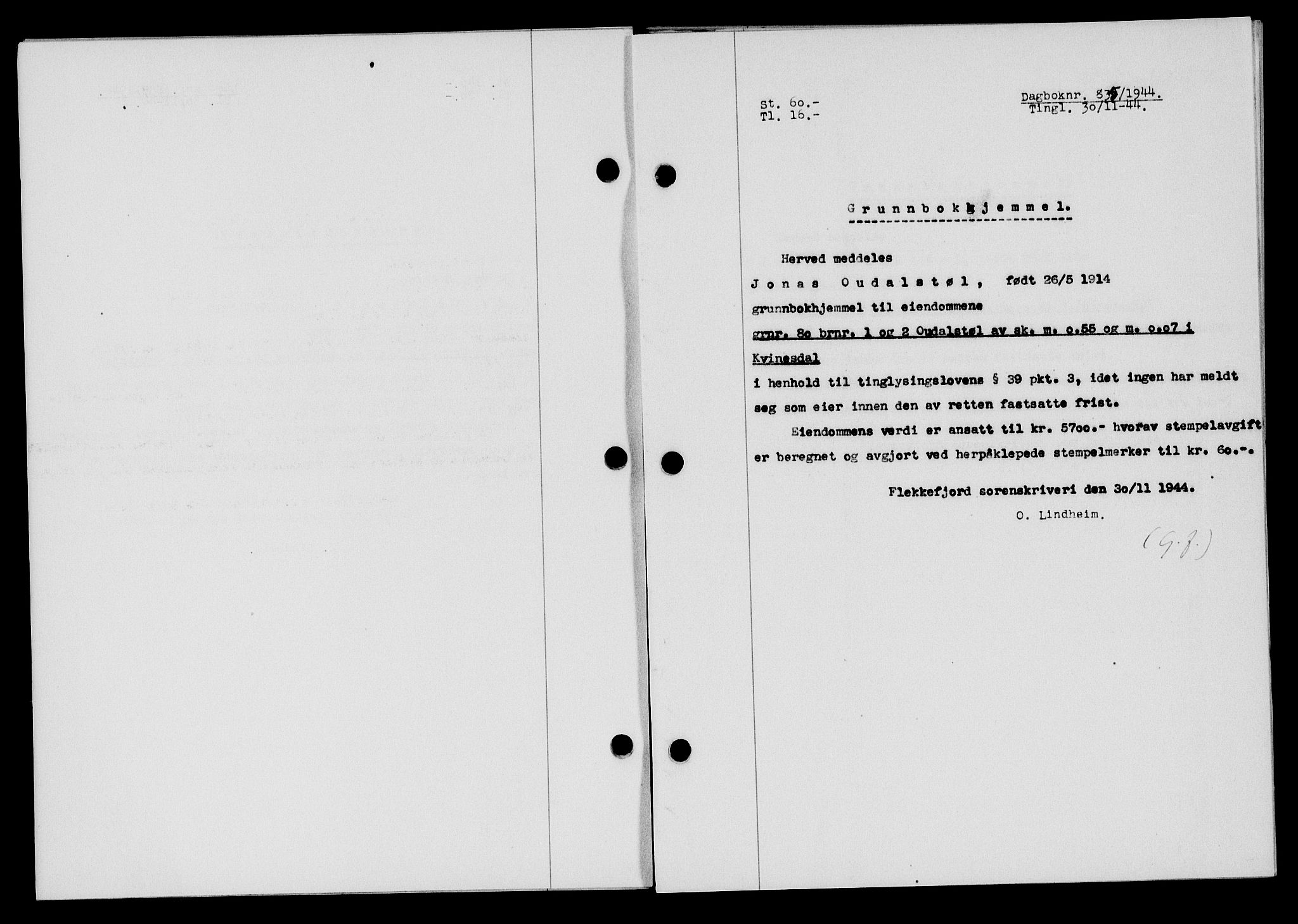 Flekkefjord sorenskriveri, SAK/1221-0001/G/Gb/Gba/L0059: Mortgage book no. A-7, 1944-1945, Diary no: : 835/1944