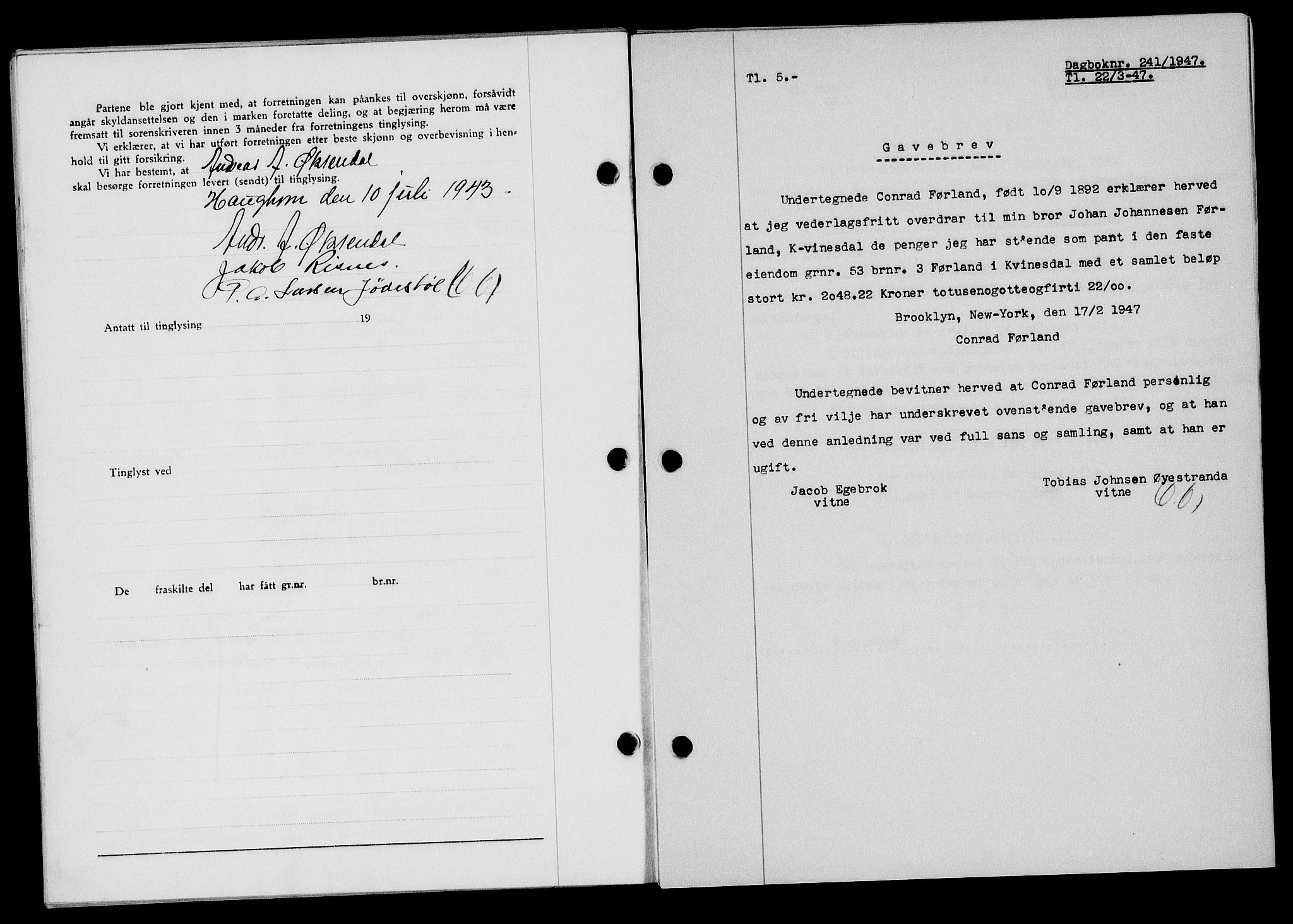 Flekkefjord sorenskriveri, SAK/1221-0001/G/Gb/Gba/L0061: Mortgage book no. A-9, 1946-1947, Diary no: : 241/1947