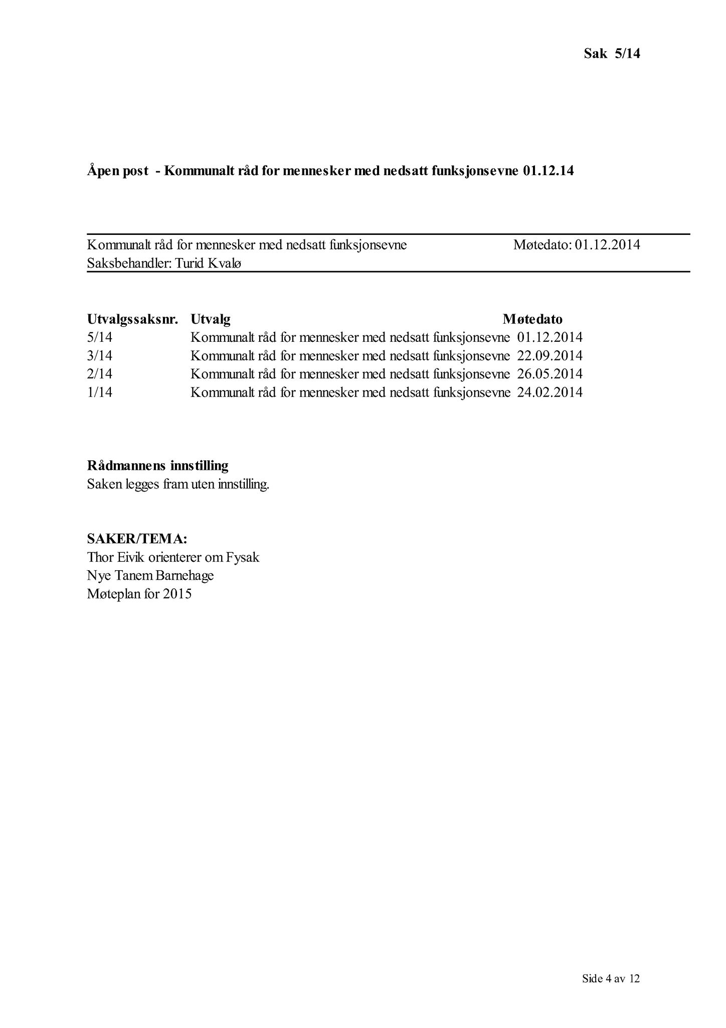 Klæbu Kommune, TRKO/KK/08-KMNF/L004: Kommunalt råd for mennesker med nedsatt funksjonsevne - Møteoversikt, 2014, p. 24