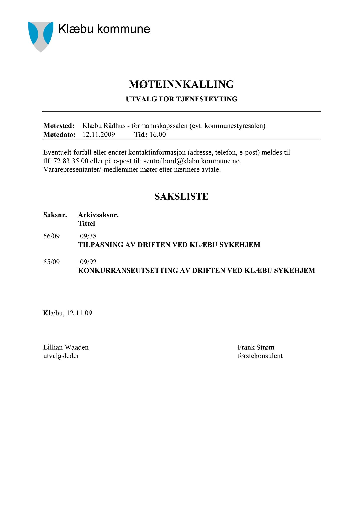 Klæbu Kommune, TRKO/KK/14-UTY/L002: Utvalg for tjenesteyting - Møtedokumenter, 2009, p. 39