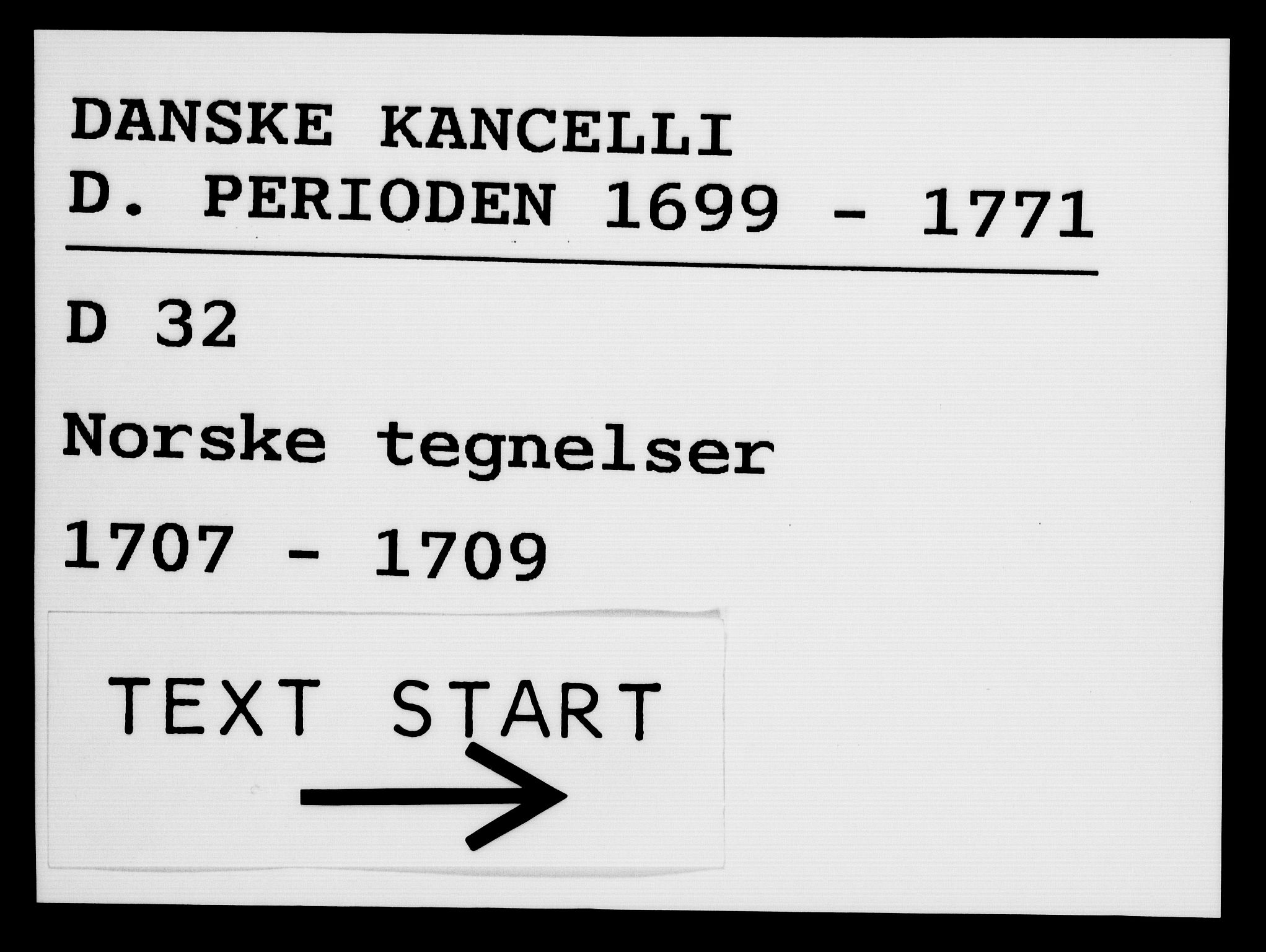 Danske Kanselli 1572-1799, AV/RA-EA-3023/F/Fc/Fca/Fcab/L0018: Norske tegnelser, 1707-1709