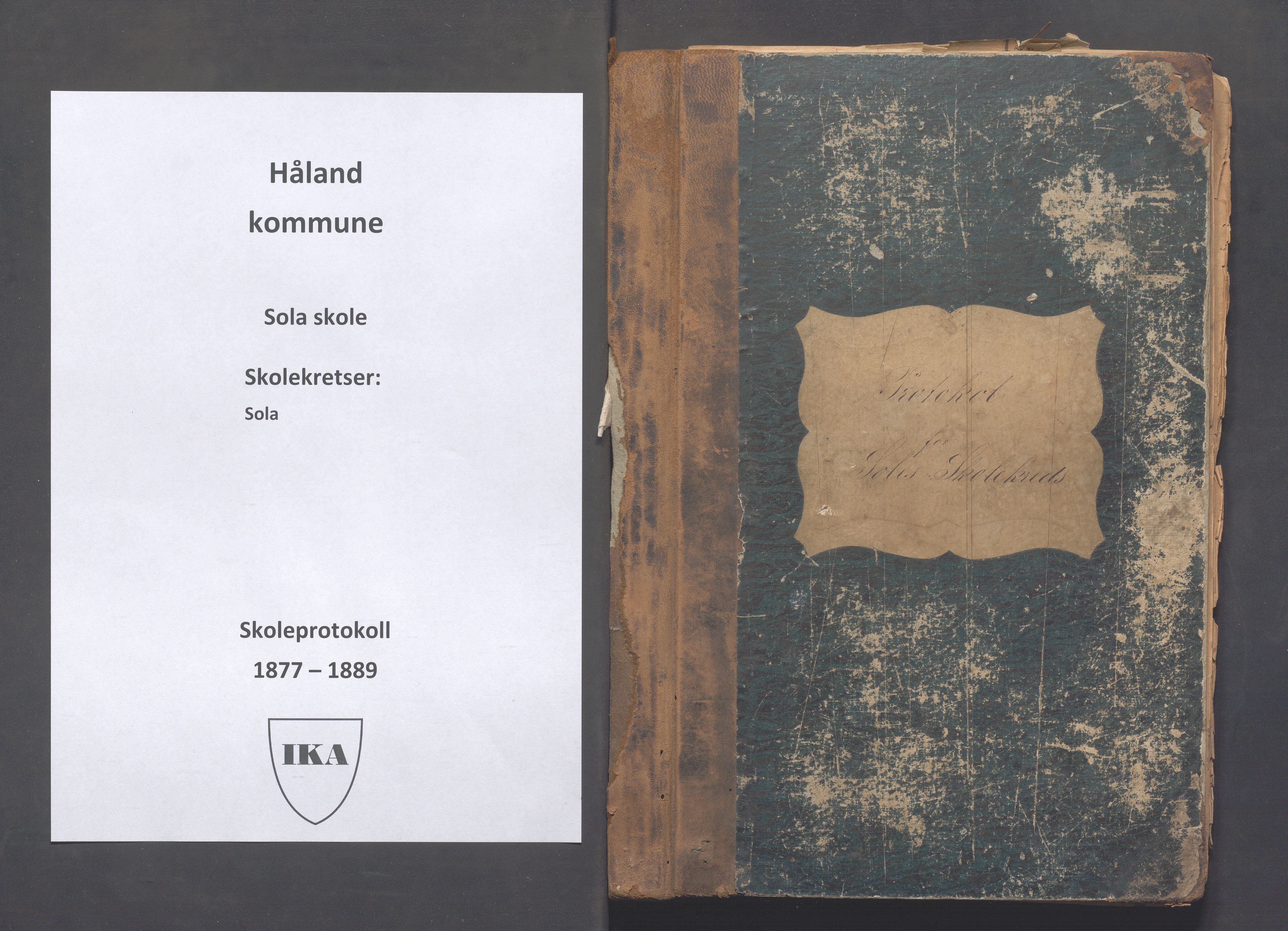 Håland kommune - Sola skole, IKAR/K-102440/F/L0001: Skoleprotokoll, 1877-1889