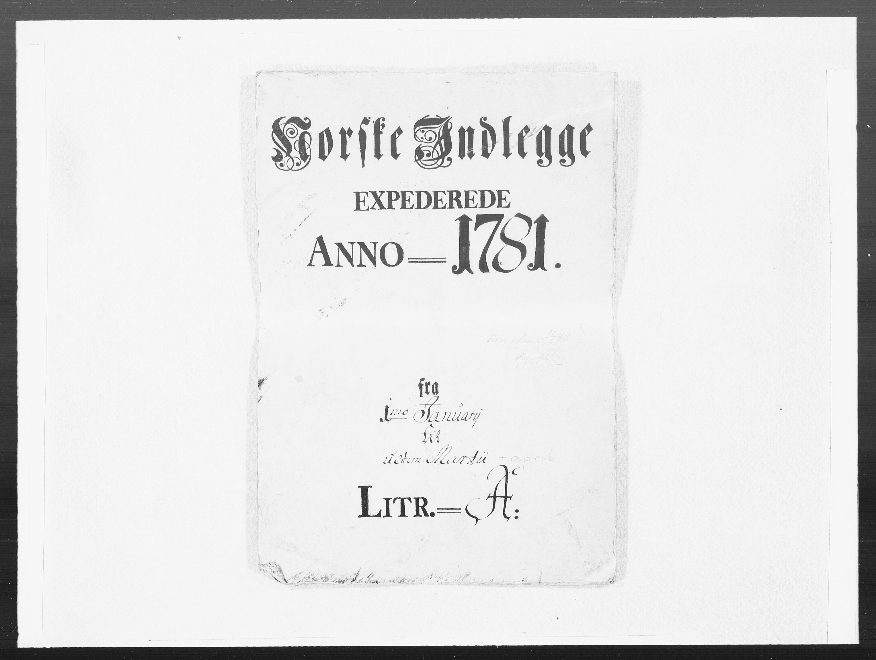 Danske Kanselli 1572-1799, RA/EA-3023/F/Fc/Fcc/Fcca/L0237: Norske innlegg 1572-1799, 1781, p. 1