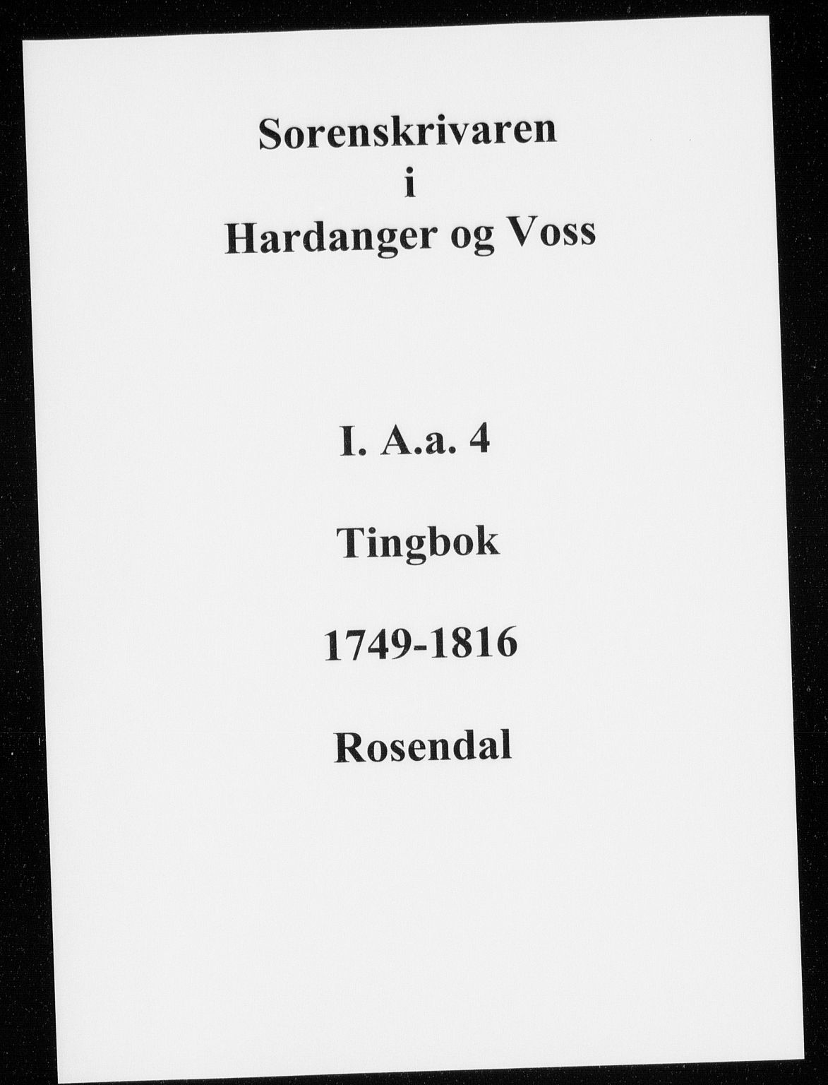 Hardanger og Voss sorenskriveri, AV/SAB-A-2501/1/1A/1Aa/L0004: Tingbok for Rosendal, 1749-1816