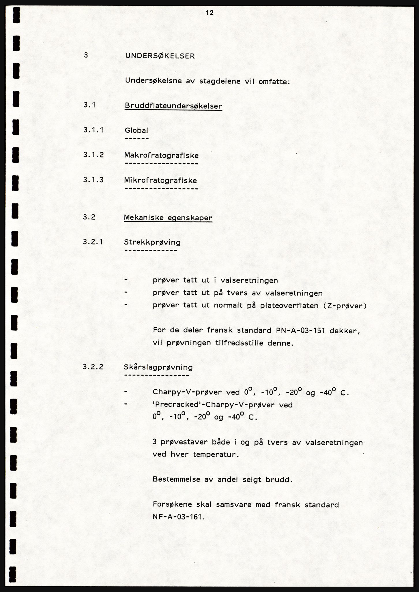 Justisdepartementet, Granskningskommisjonen ved Alexander Kielland-ulykken 27.3.1980, AV/RA-S-1165/D/L0021: V Forankring (Doku.liste + V1-V3 av 3)/W Materialundersøkelser (Doku.liste + W1-W10 av 10 - W9 eske 26), 1980-1981, p. 160