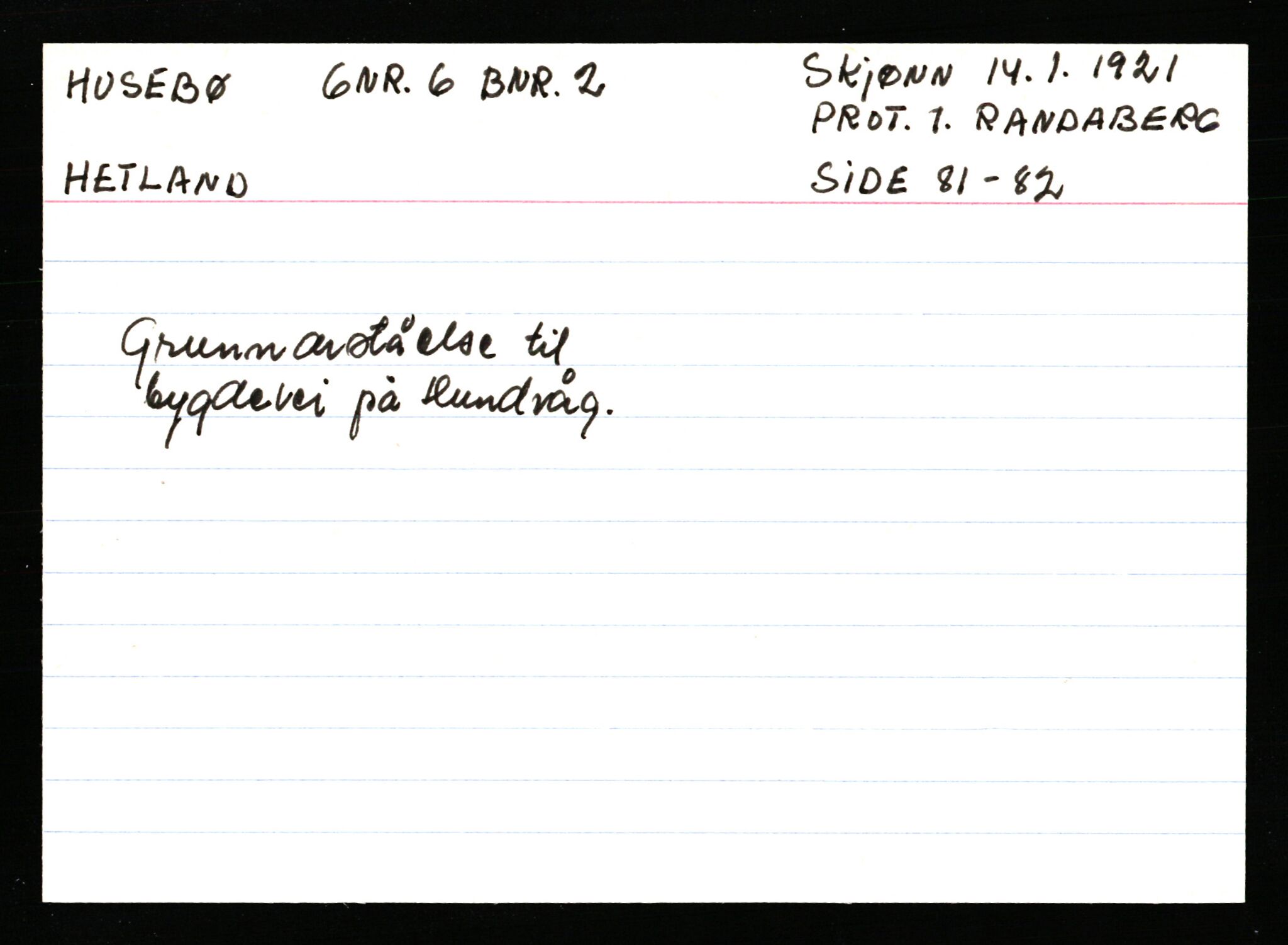 Statsarkivet i Stavanger, AV/SAST-A-101971/03/Y/Ym/L0027: Åstedskort sortert etter gårdsnavn: Husebø - Høle, 1600-1950, p. 34