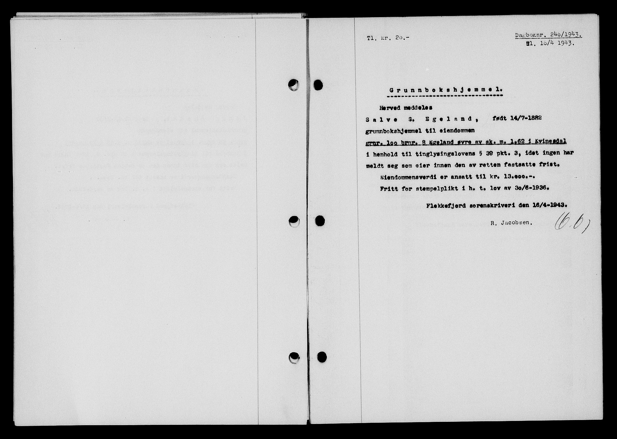 Flekkefjord sorenskriveri, SAK/1221-0001/G/Gb/Gba/L0058: Mortgage book no. A-6, 1942-1944, Diary no: : 246/1943