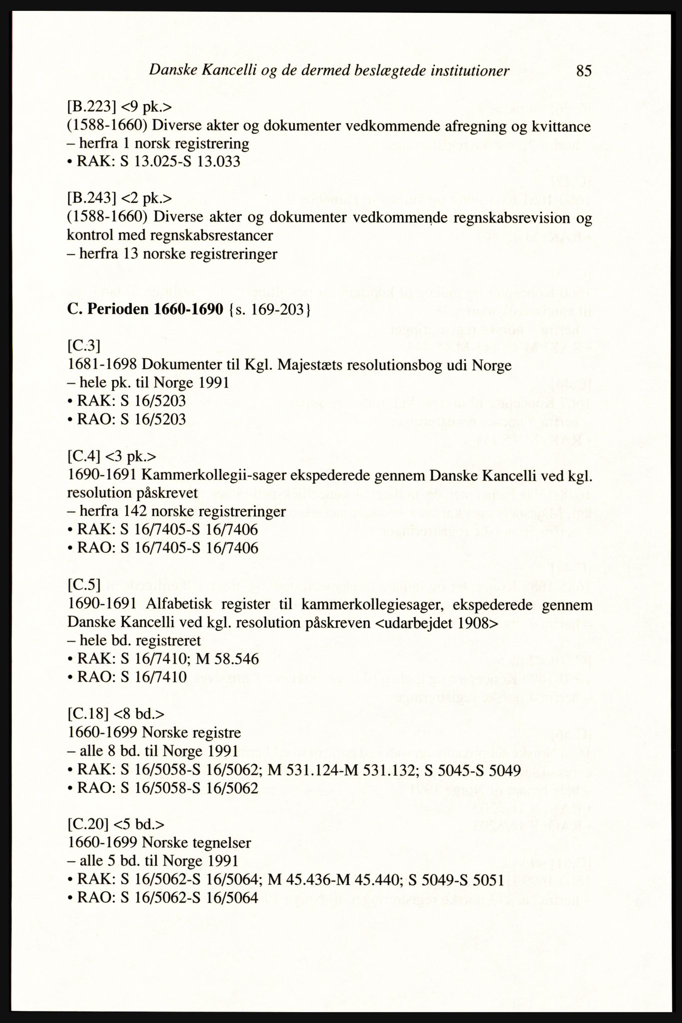 Publikasjoner utgitt av Arkivverket, PUBL/PUBL-001/A/0002: Erik Gøbel: NOREG, Tværregistratur over norgesrelevant materiale i Rigsarkivet i København (2000), 2000, p. 87