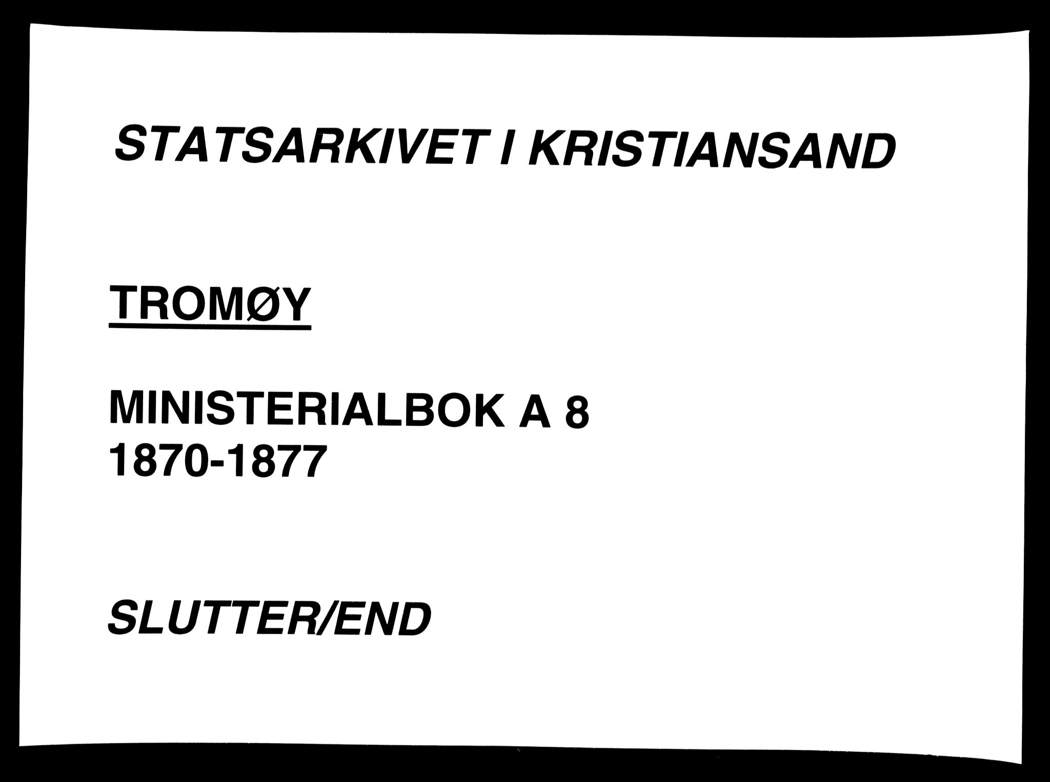 Tromøy sokneprestkontor, AV/SAK-1111-0041/F/Fa/L0008: Parish register (official) no. A 8, 1870-1877