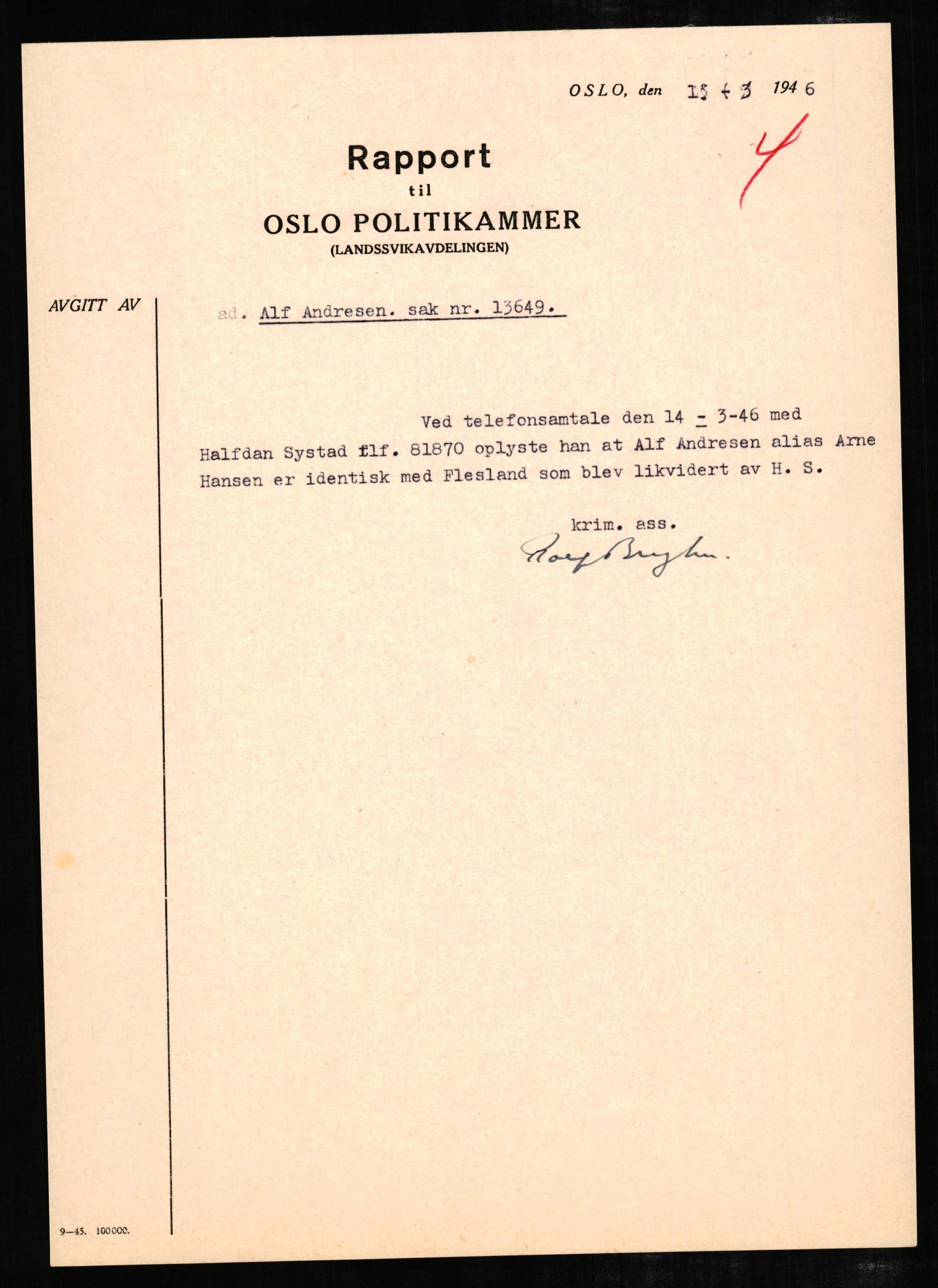 Landssvikarkivet, Oslo politikammer, AV/RA-S-3138-01/D/Dh/L0009/0025: Henlagt døde anr. 10569 - 19284 / Anr. 13649, 1945-1946, p. 5