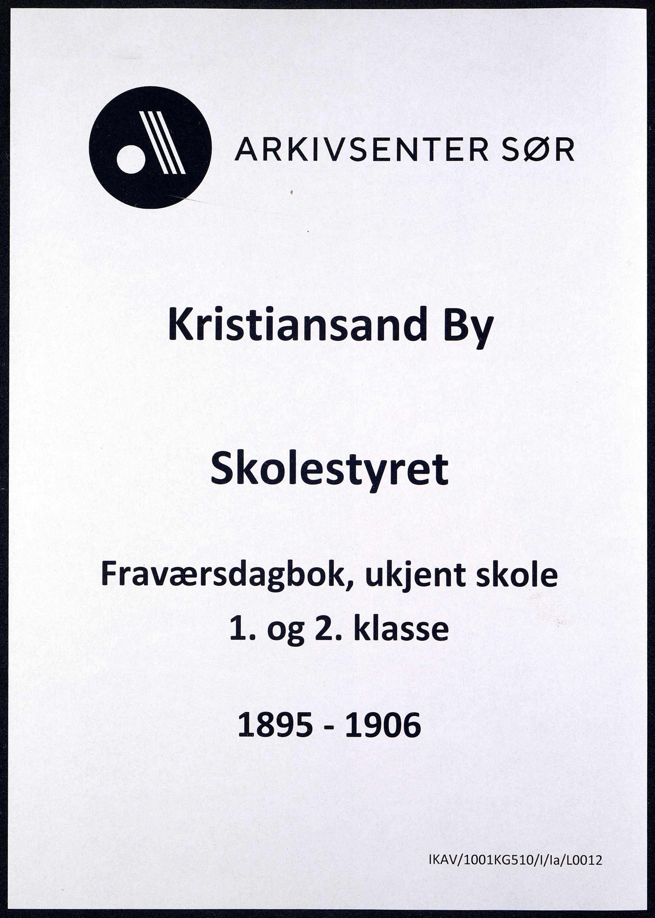 Kristiansand By - Skolekommisjonen/ -Styret, ARKSOR/1001KG510/I/Ia/L0012: Fraværsdagbok for 1. og 2. klasse, 1895-1906