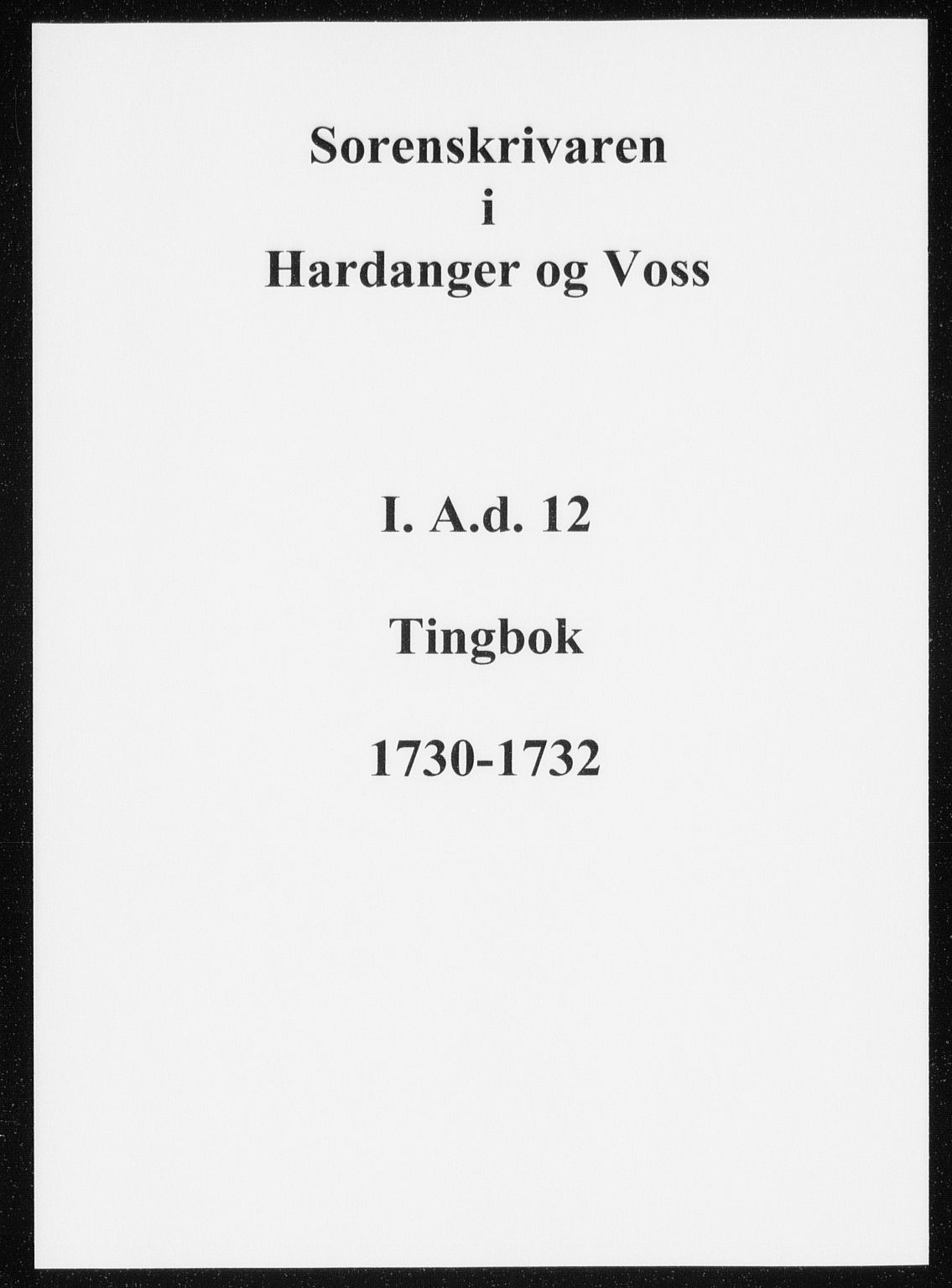 Hardanger og Voss sorenskriveri, SAB/A-2501/1/1A/1Ad/L0012: Tingbok for Hardanger, Voss og Lysekloster, 1730-1732