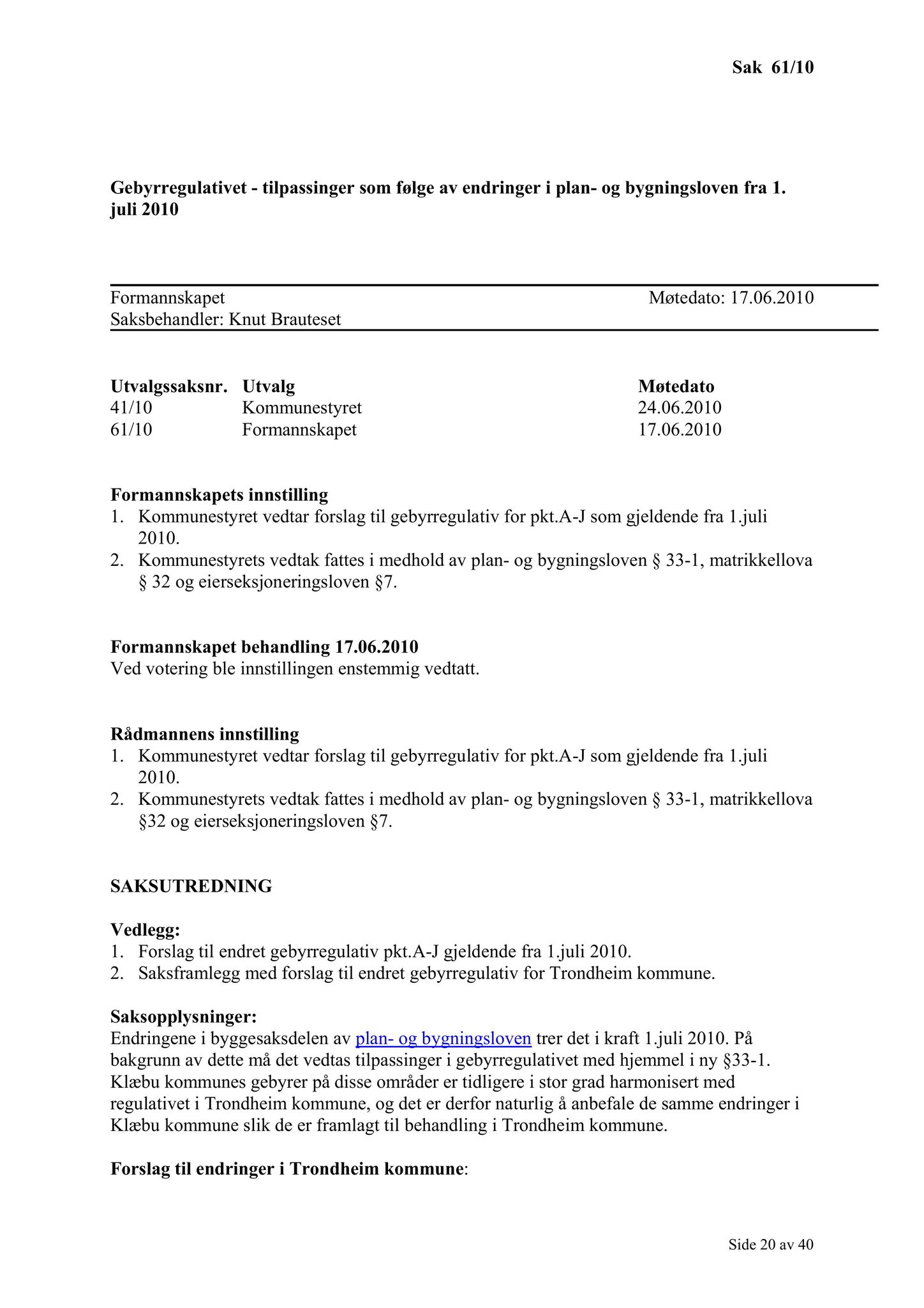 Klæbu Kommune, TRKO/KK/02-FS/L003: Formannsskapet - Møtedokumenter, 2010, p. 1224