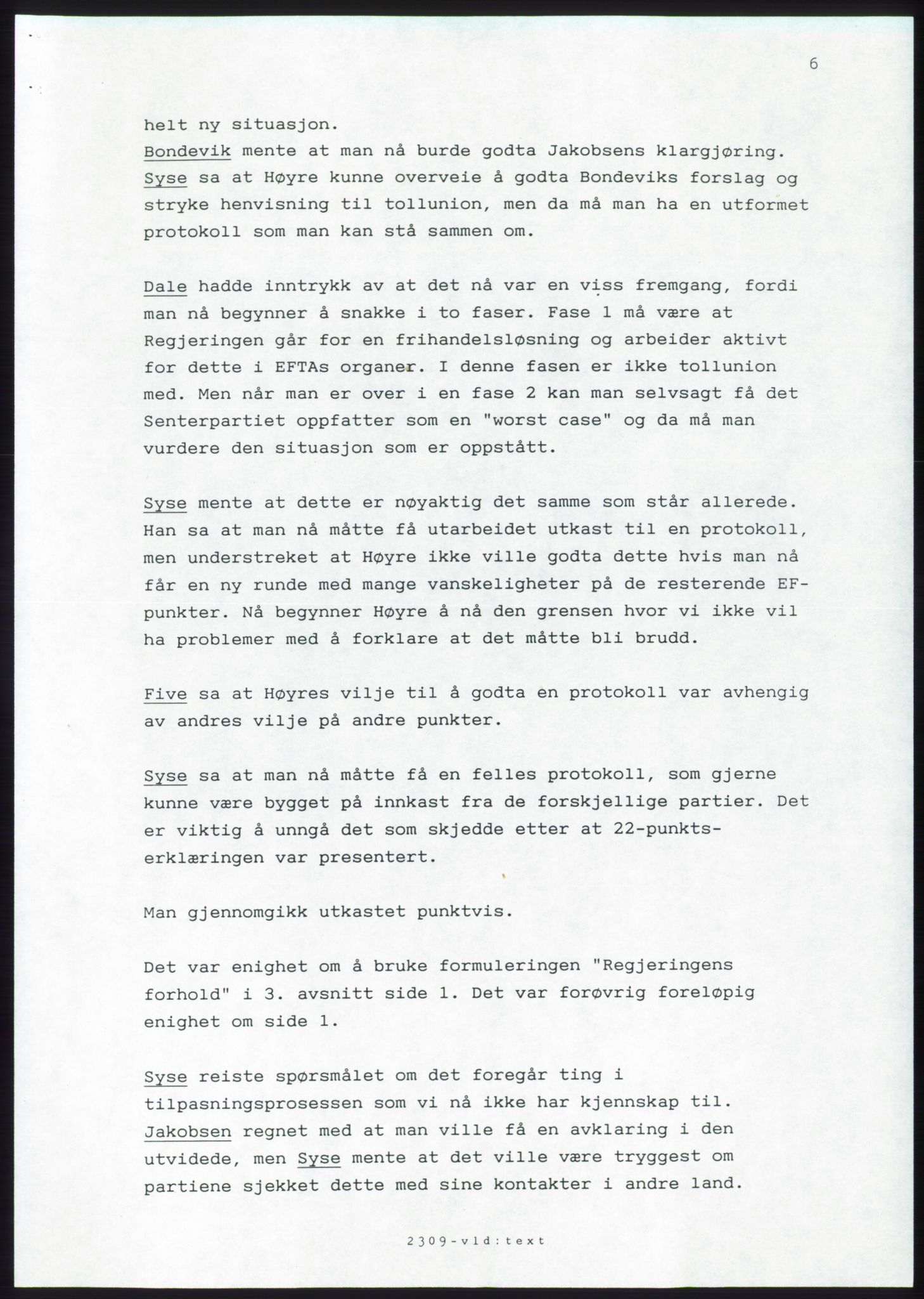 Forhandlingsmøtene 1989 mellom Høyre, KrF og Senterpartiet om dannelse av regjering, AV/RA-PA-0697/A/L0001: Forhandlingsprotokoll med vedlegg, 1989, p. 211