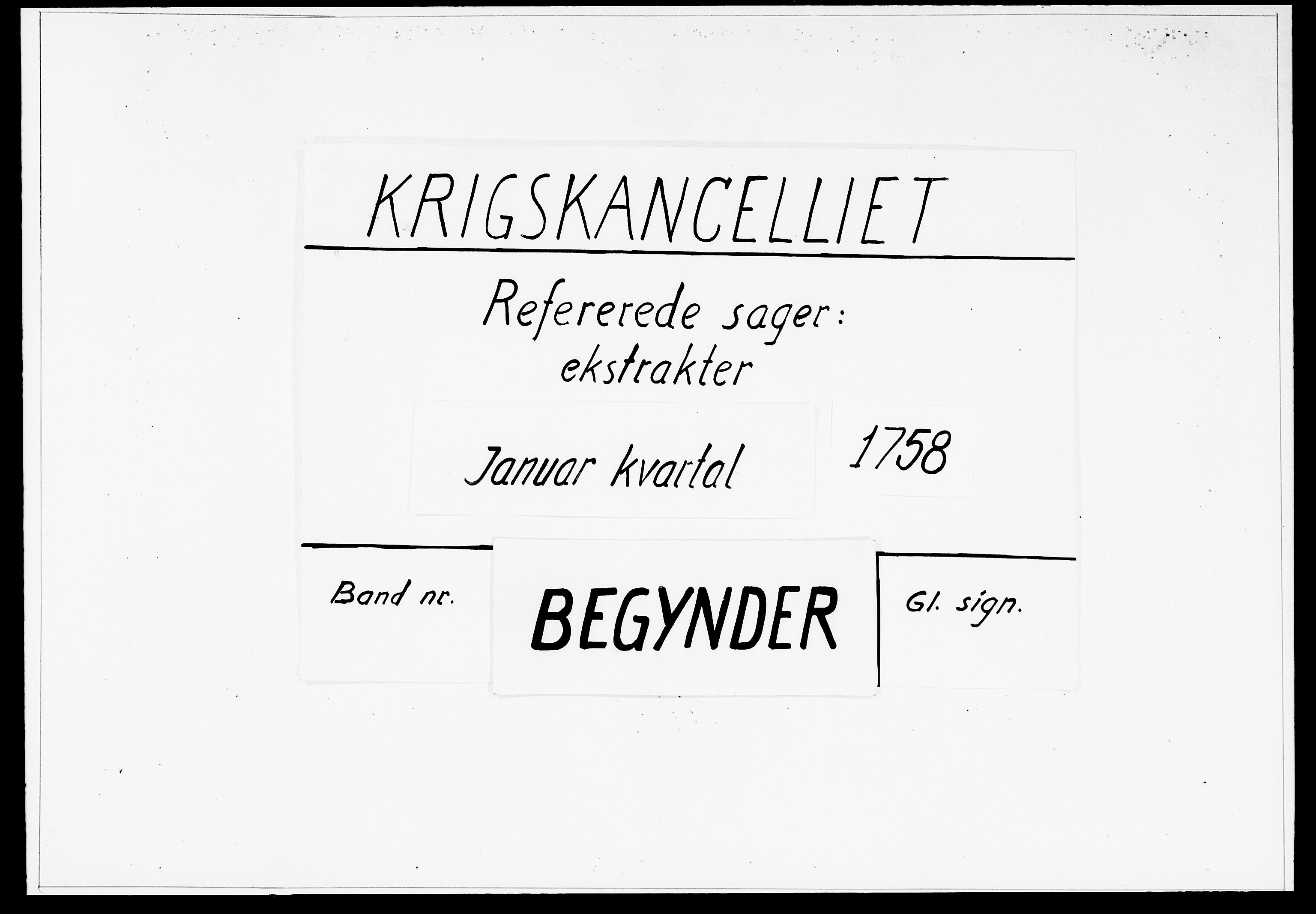 Krigskollegiet, Krigskancelliet, DRA/A-0006/-/1297-1314: Refererede sager, 1758, p. 1