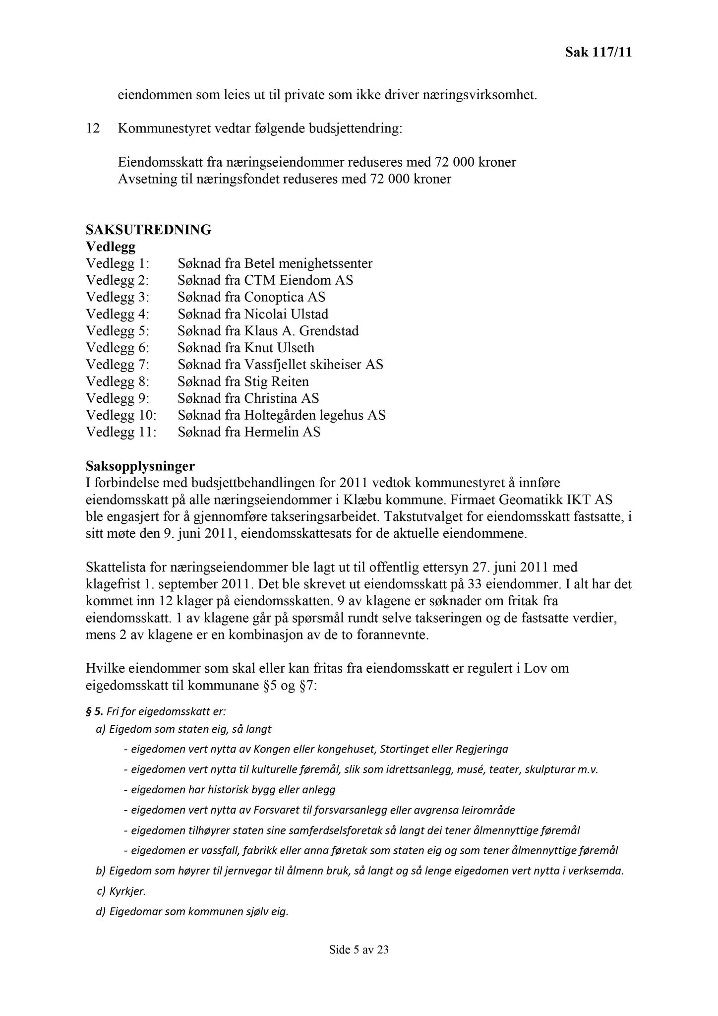 Klæbu Kommune, TRKO/KK/02-FS/L004: Formannsskapet - Møtedokumenter, 2011, p. 3037