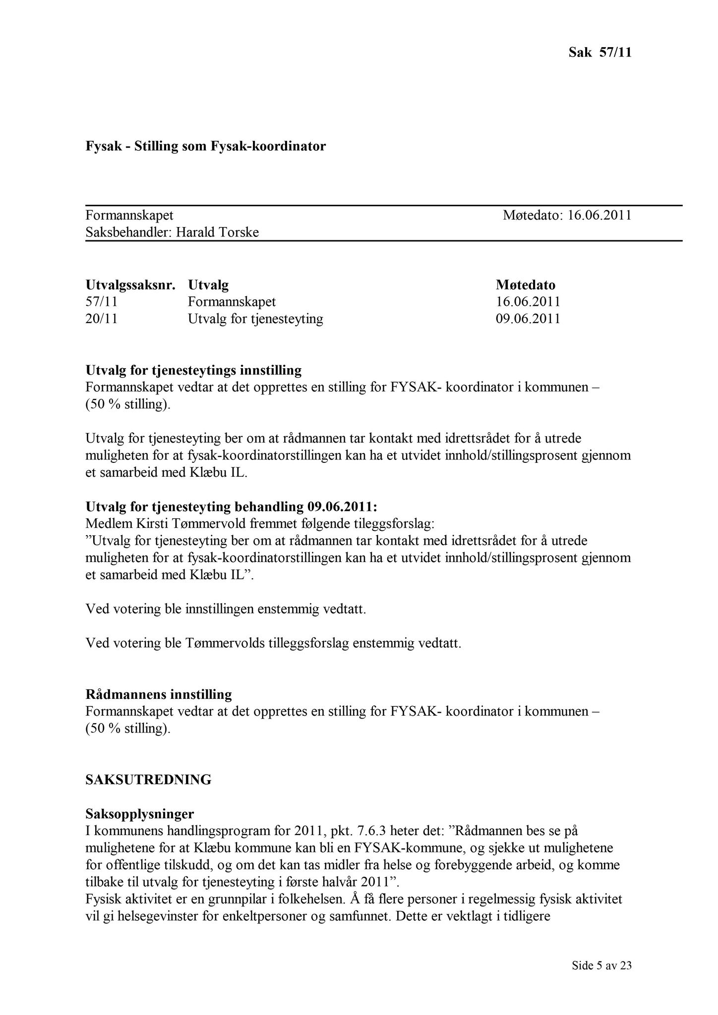 Klæbu Kommune, TRKO/KK/02-FS/L004: Formannsskapet - Møtedokumenter, 2011, p. 1457