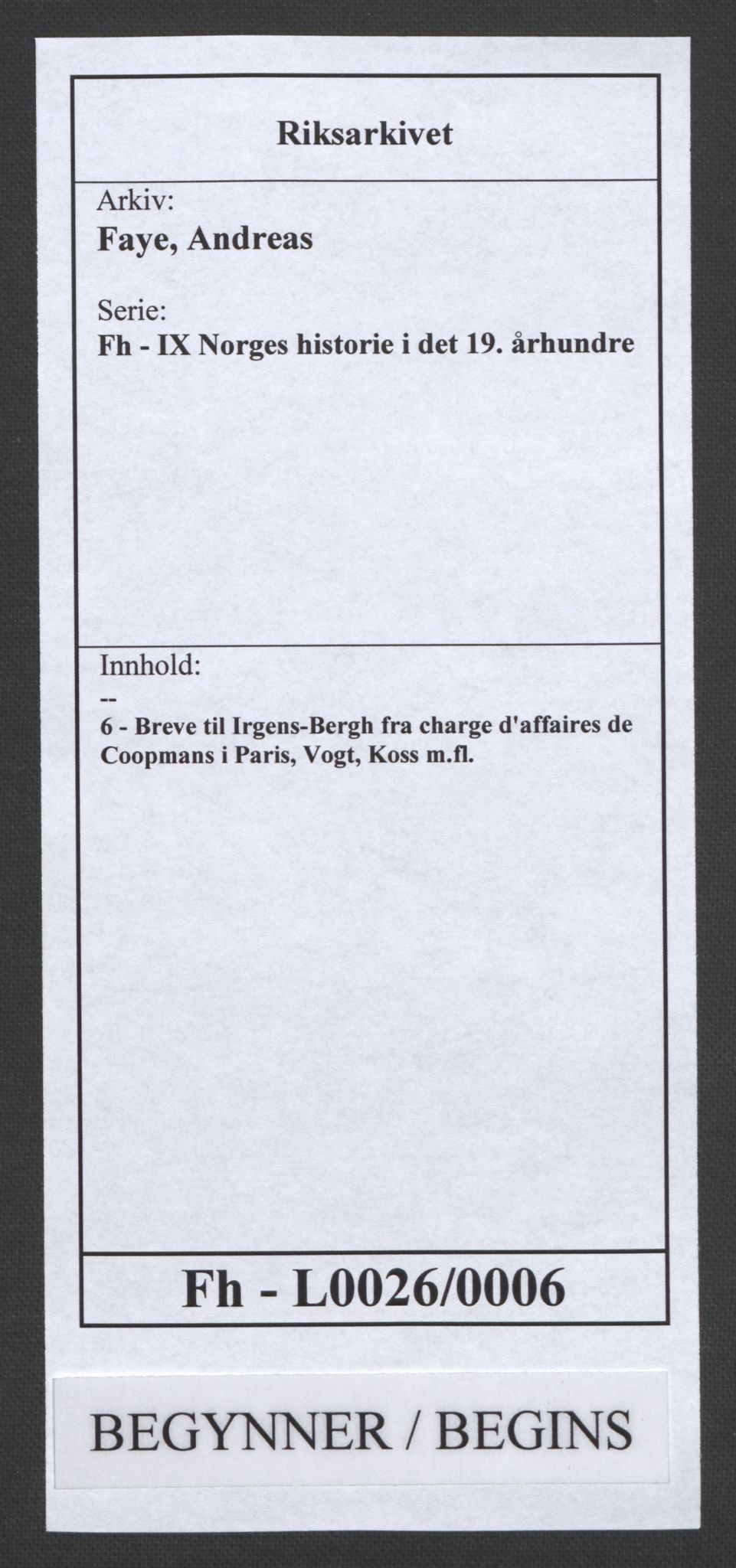 Faye, Andreas, RA/PA-0015/F/Fh/L0026/0006: -- / Breve til Irgens-Bergh fra charge d'affaires de Coopmans i Paris, Vogt, Koss m.fl., p. 1