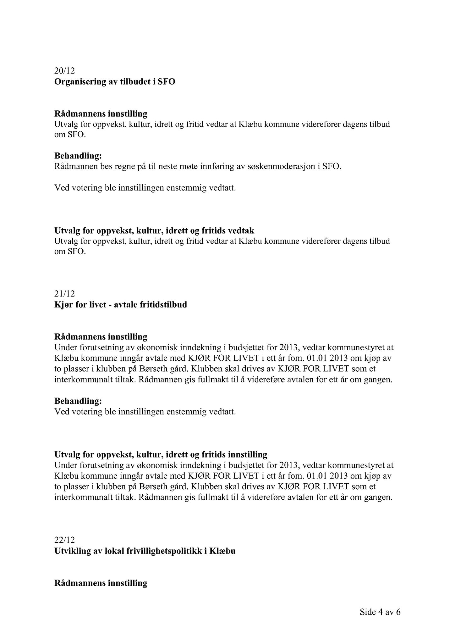 Klæbu Kommune, TRKO/KK/04-UO/L003: Utvalg for oppvekst - Møtedokumenter, 2012, p. 179