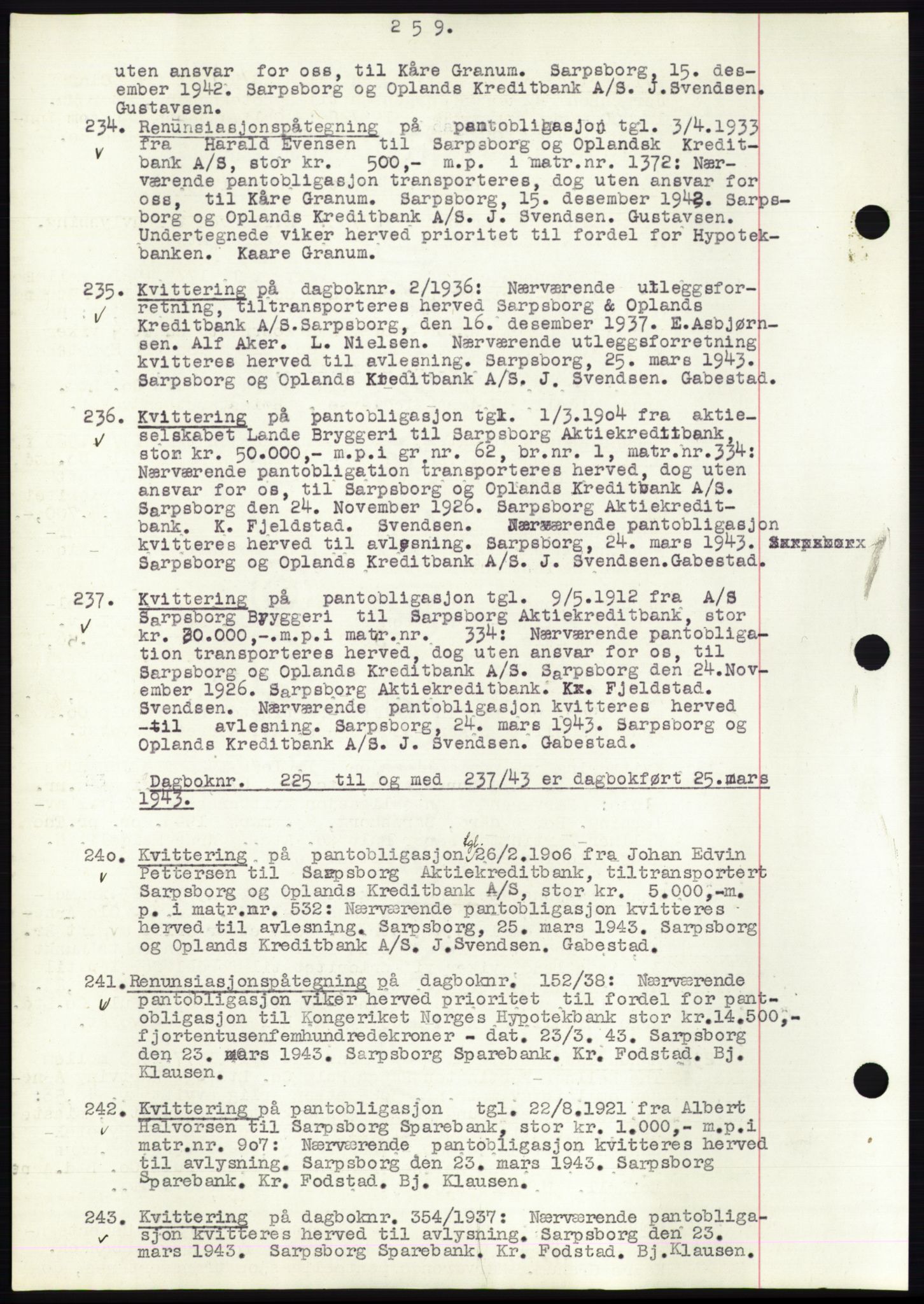 Sarpsborg byfogd, SAO/A-10864/G/Ga/Gae/L0001: Mortgage book no. C1, 1943-1951, Deed date: 25.03.1943