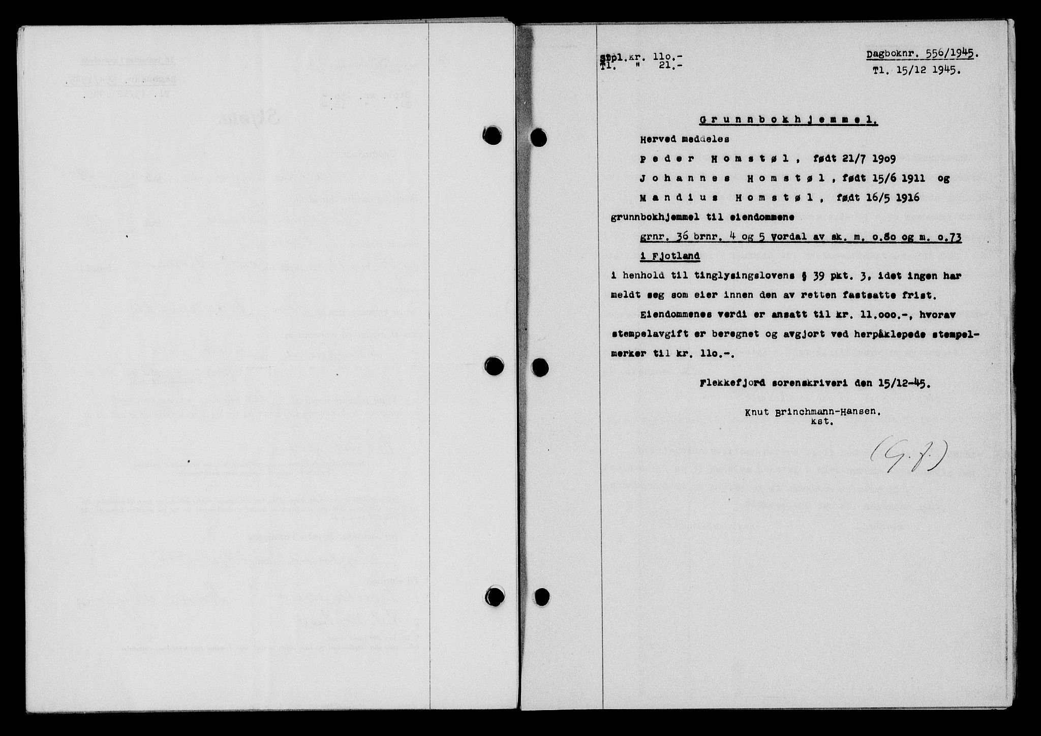 Flekkefjord sorenskriveri, SAK/1221-0001/G/Gb/Gba/L0060: Mortgage book no. A-8, 1945-1946, Diary no: : 556/1945