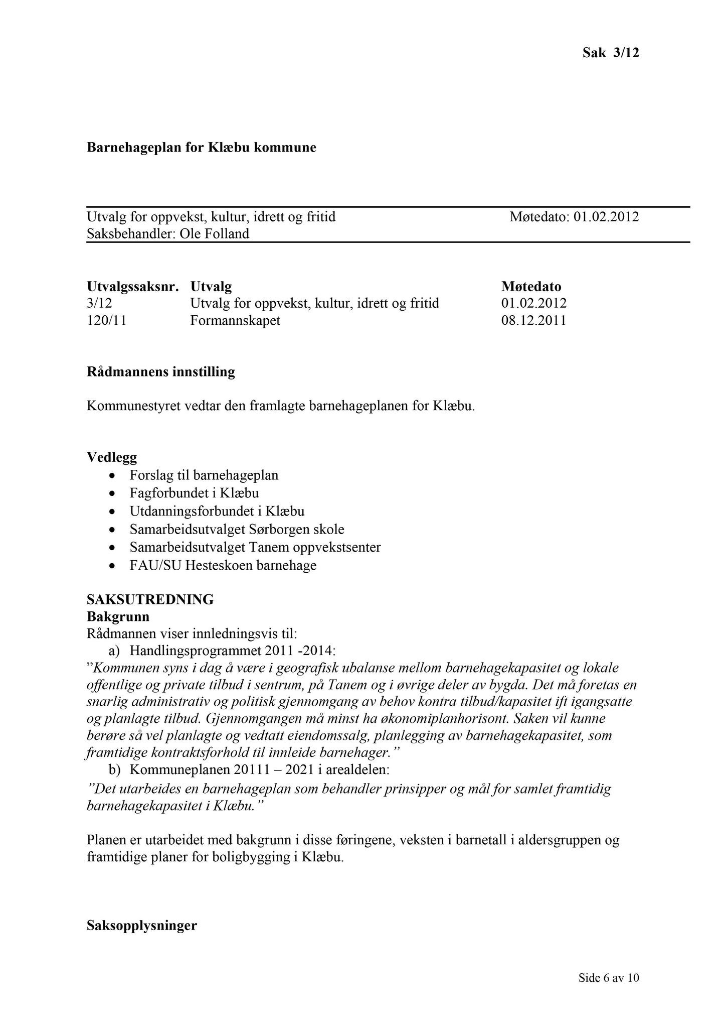 Klæbu Kommune, TRKO/KK/04-UO/L003: Utvalg for oppvekst - Møtedokumenter, 2012, p. 7
