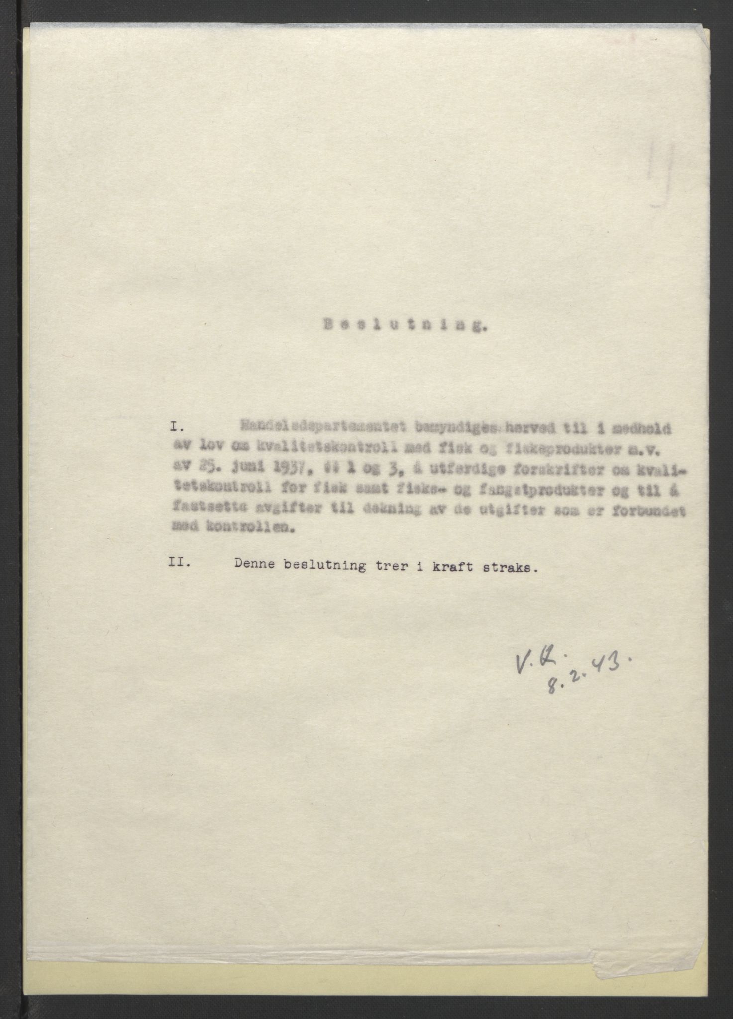 NS-administrasjonen 1940-1945 (Statsrådsekretariatet, de kommisariske statsråder mm), AV/RA-S-4279/D/Db/L0090: Foredrag til vedtak utenfor ministermøte, 1942-1945, p. 45