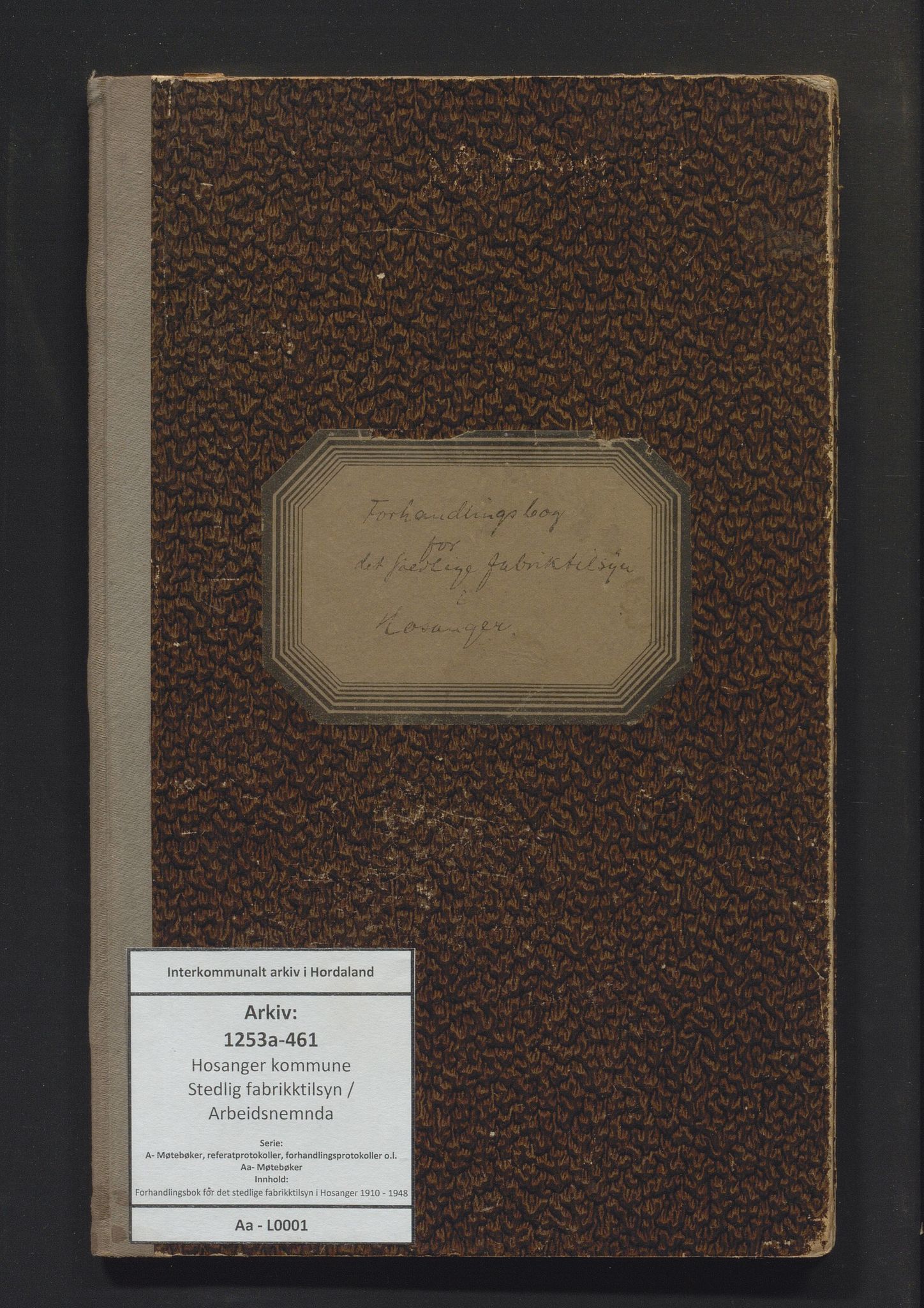 Hosanger kommune. Stedlig fabrikktilsyn / Arbeidsnemnda, IKAH/1253a-461/A/Aa/L0001: Forhandlingsbok for det stedlige fabrikktilsyn i Hosanger, 1910-1948