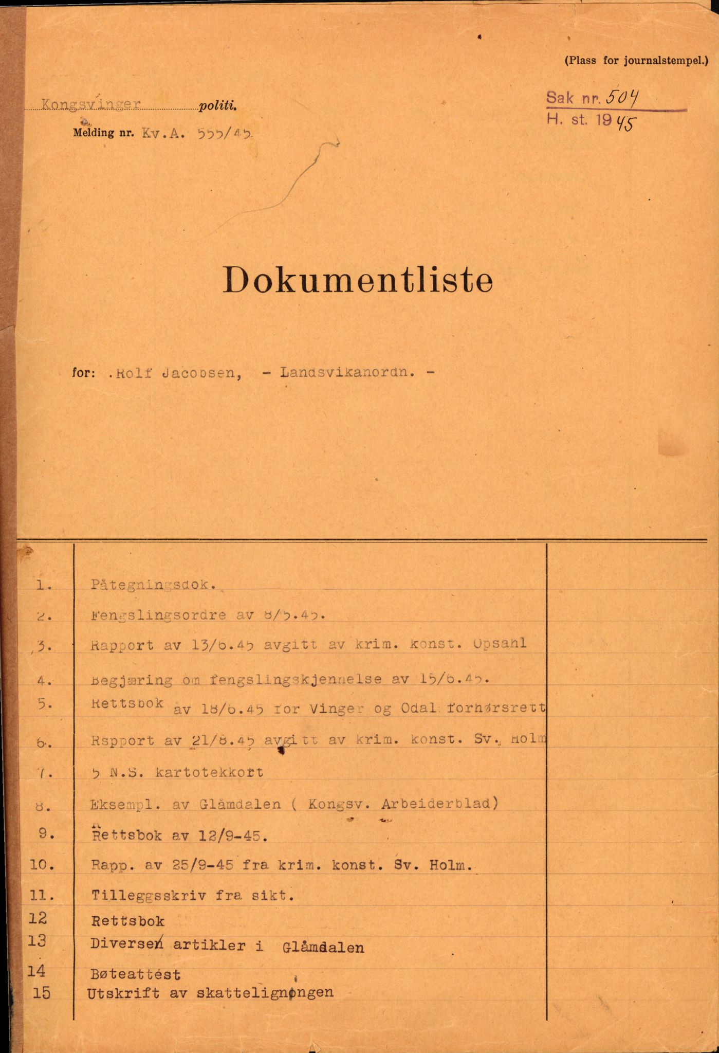 Landssvikarkivet, Kongsvinger politikammer, RA/S-3138-08/Da/L0055/0797: Saker / Anr. 555/45, 1945-1946, p. 1