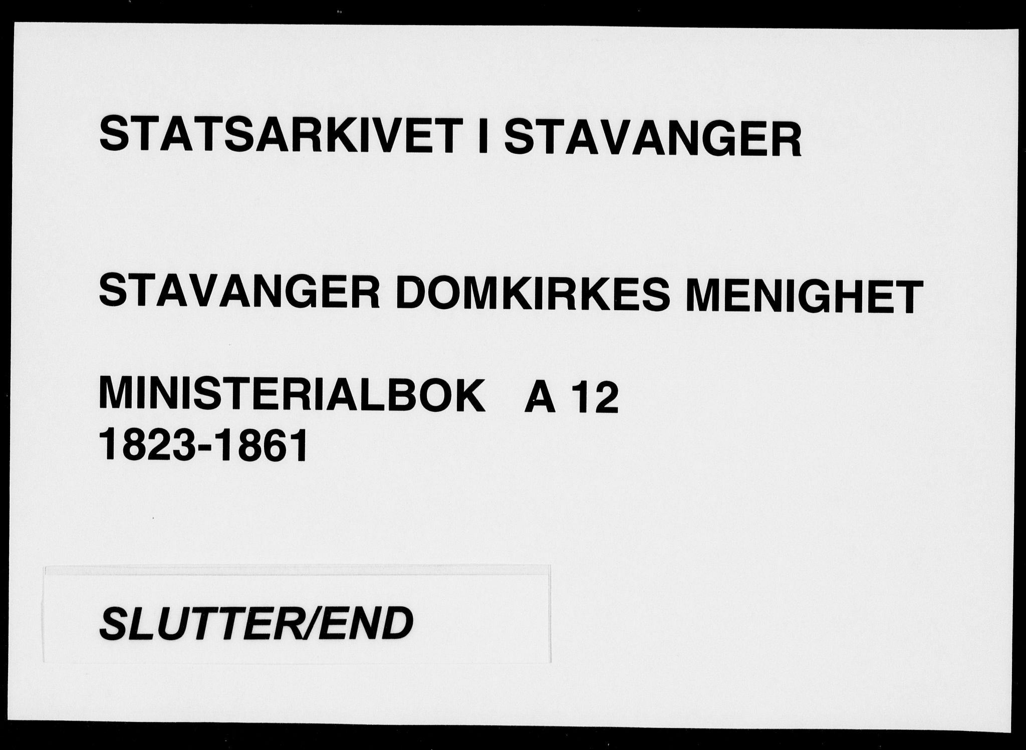 Domkirken sokneprestkontor, AV/SAST-A-101812/001/30/30BA/L0013: Parish register (official) no. A 12, 1823-1861