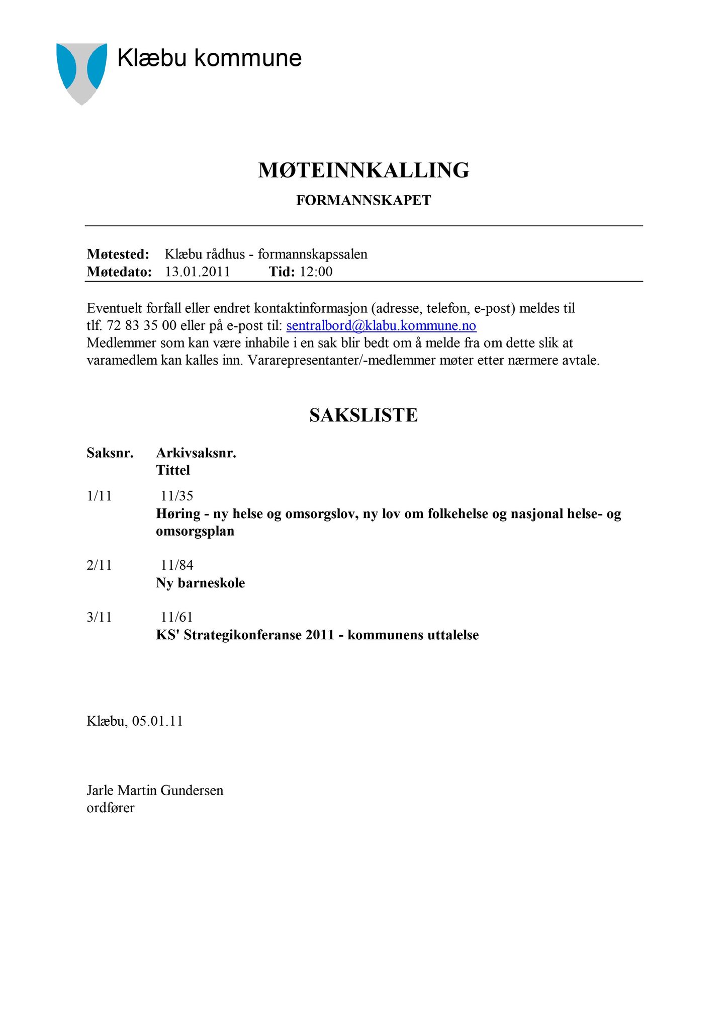 Klæbu Kommune, TRKO/KK/02-FS/L004: Formannsskapet - Møtedokumenter, 2011, p. 2