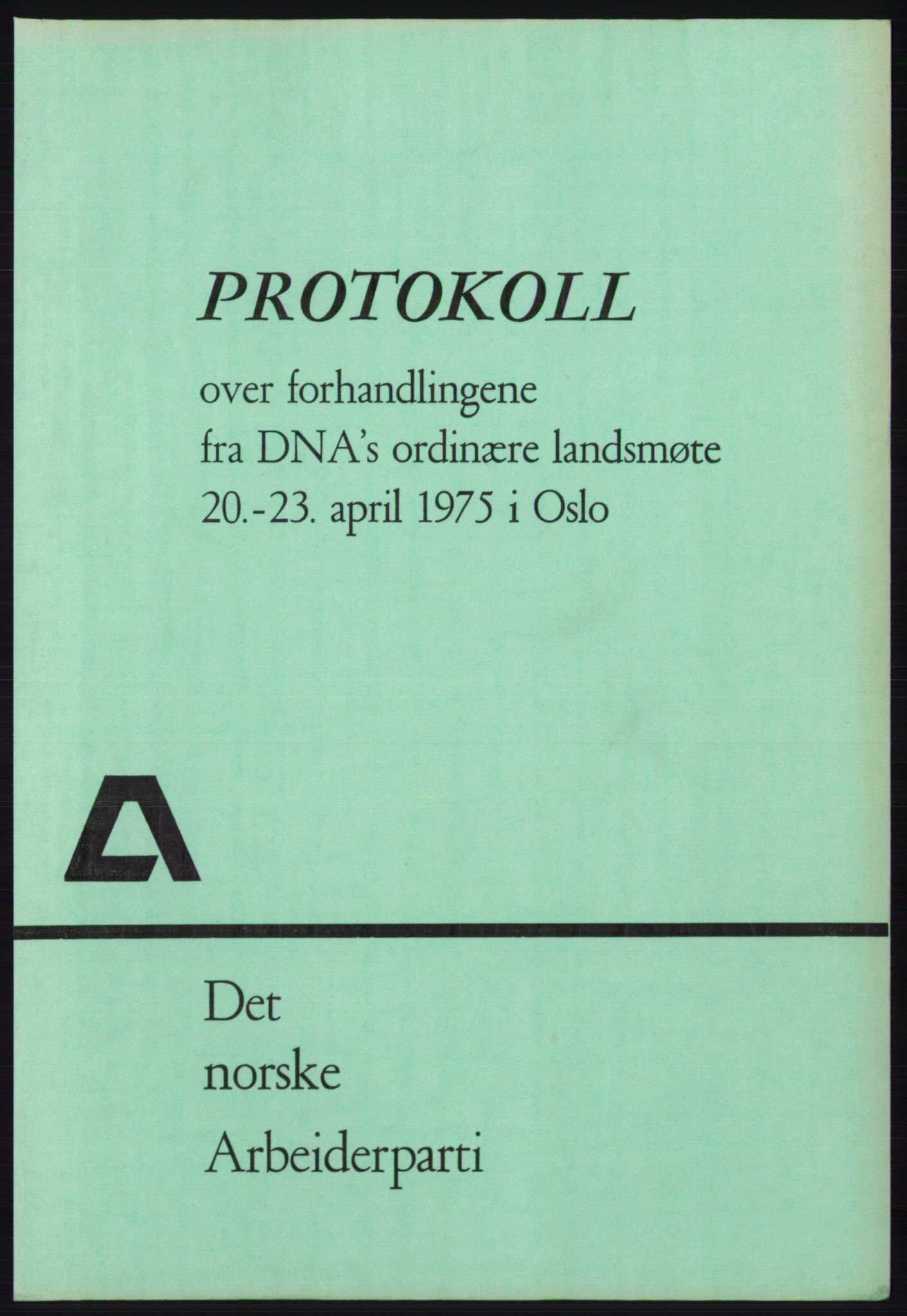 Det norske Arbeiderparti - publikasjoner, AAB/-/-/-: Protokoll over forhandlingene på det 46. ordinære landsmøte 20.-23. april 1975, 1975