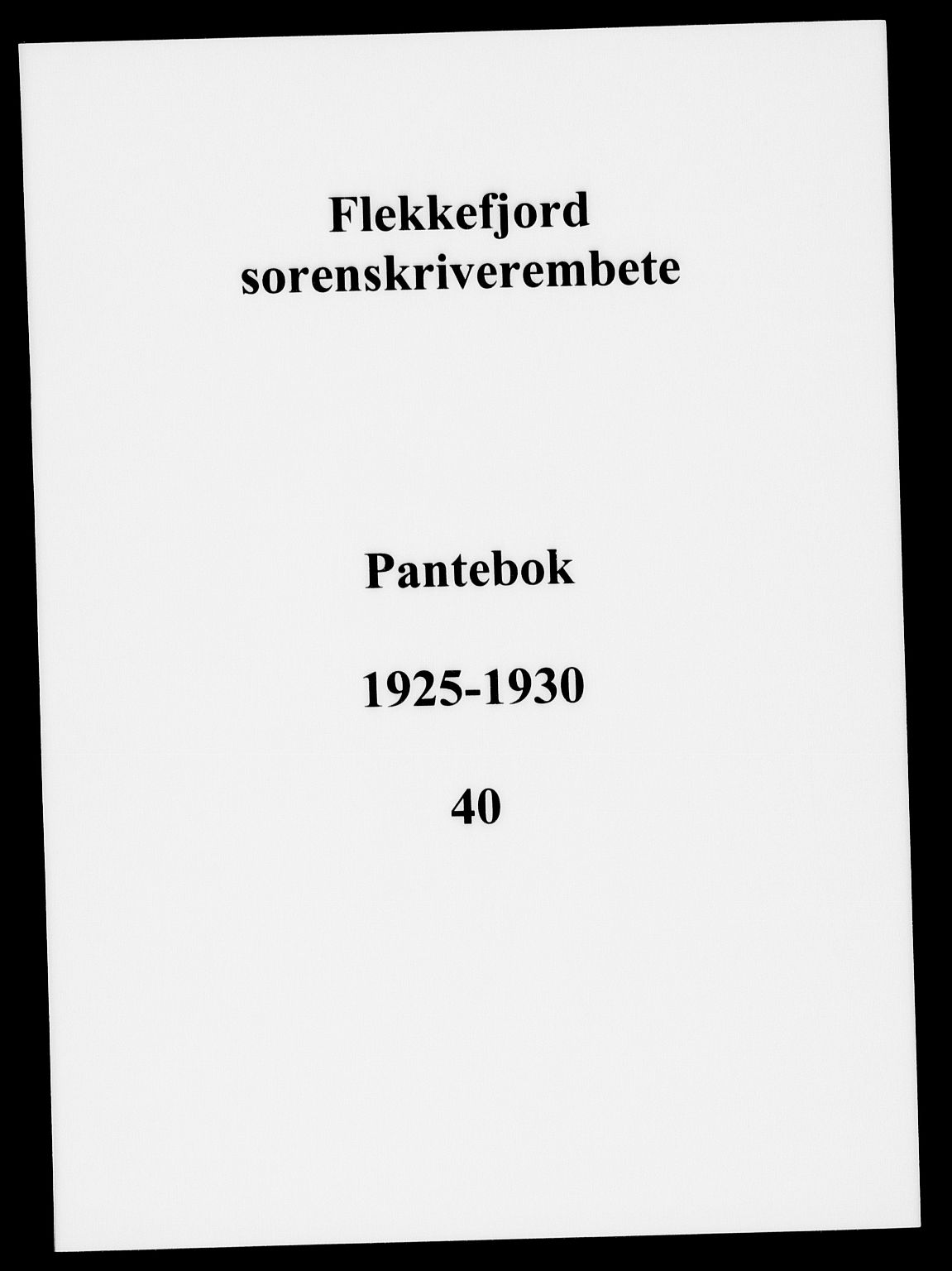 Flekkefjord sorenskriveri, SAK/1221-0001/G/Gb/Gba/L0042: Mortgage book no. 40, 1925-1930