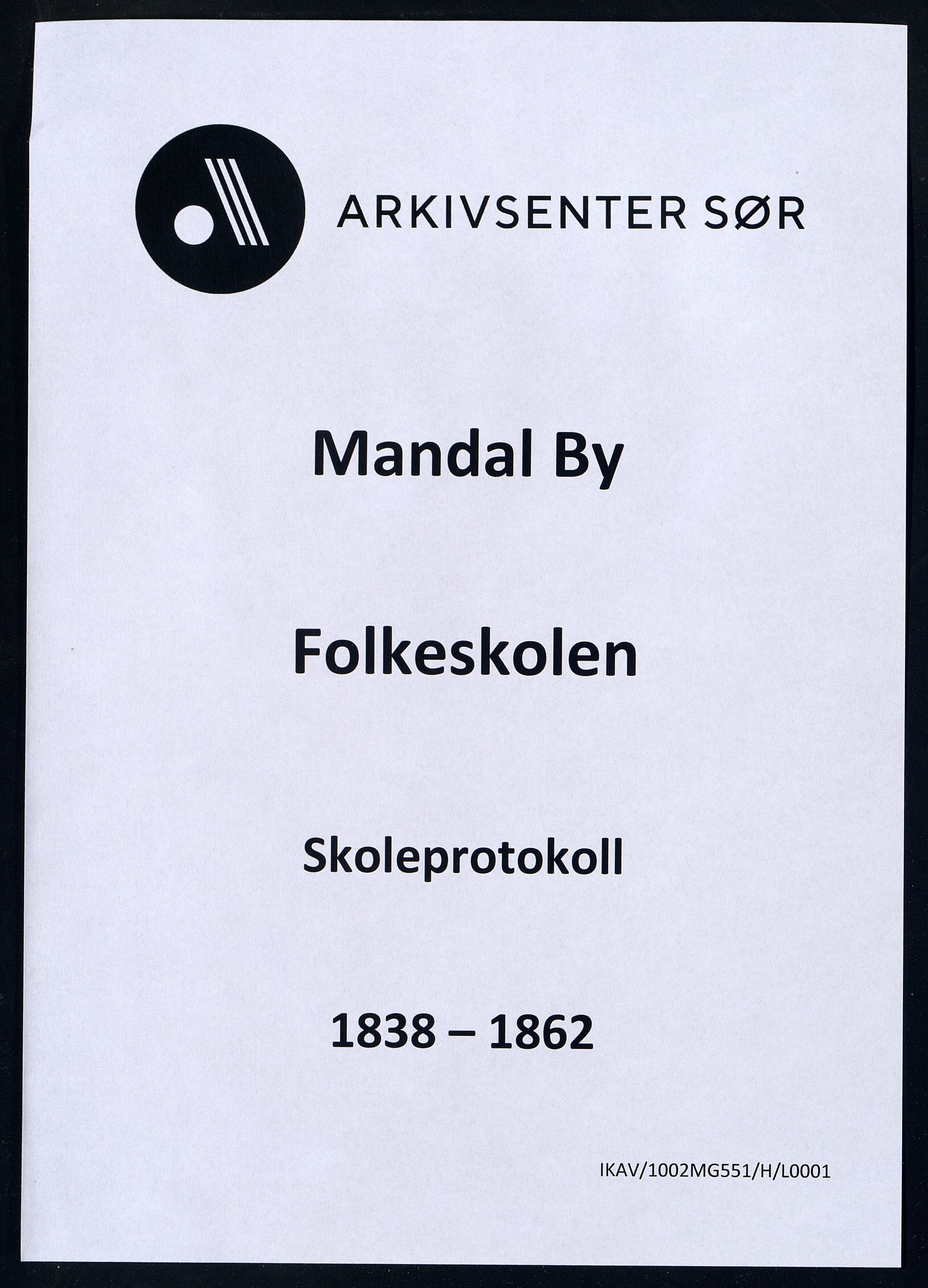 Mandal By - Mandal Allmueskole/Folkeskole/Skole, ARKSOR/1002MG551/H/L0001: Skoleprotokoll, 1838-1862