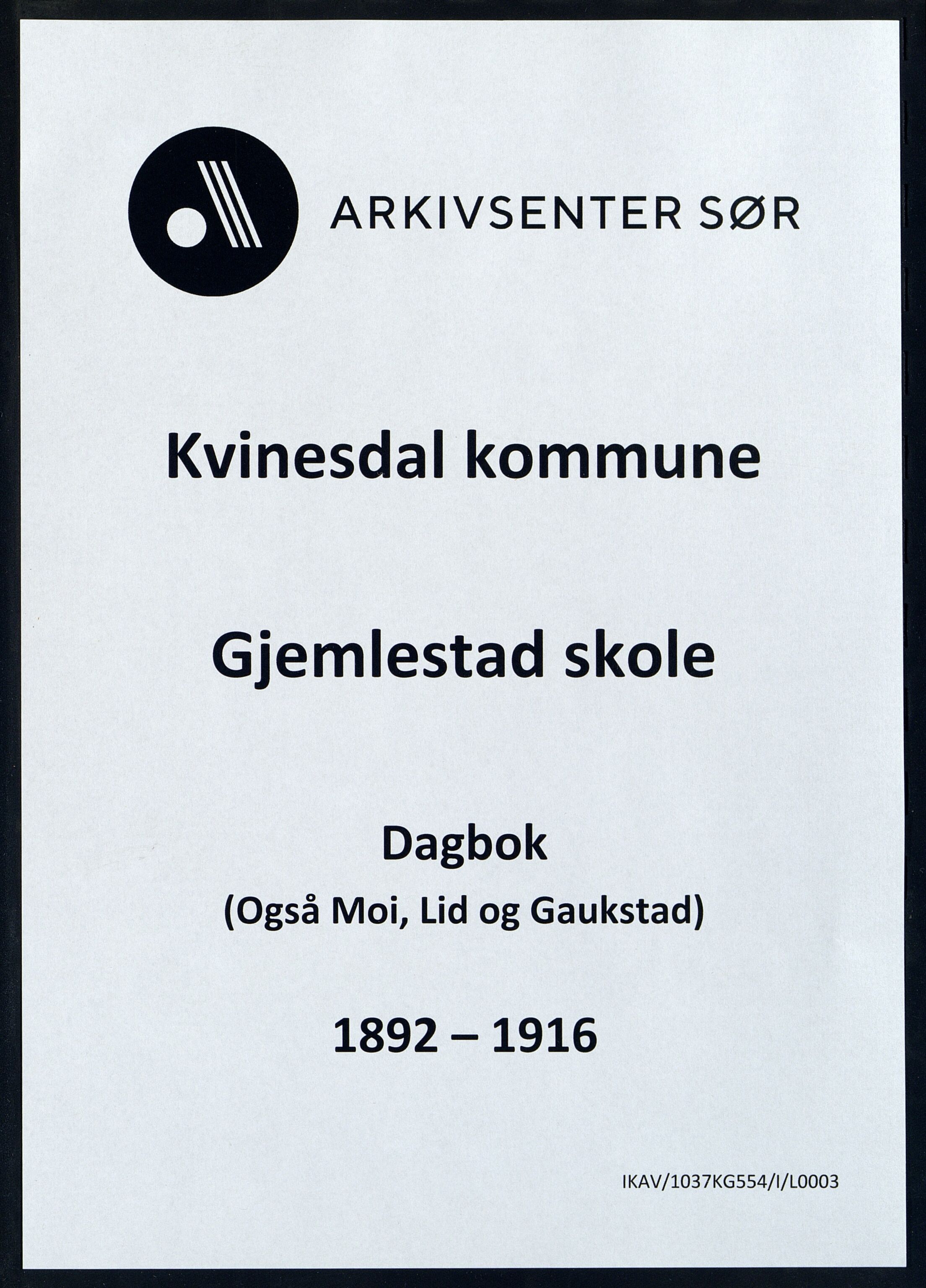 Kvinesdal kommune - Gjemlestad Skole, ARKSOR/1037KG554/I/L0003: Dagbok. Også for skolene Moi, Lid og Gaukstad, 1892-1916