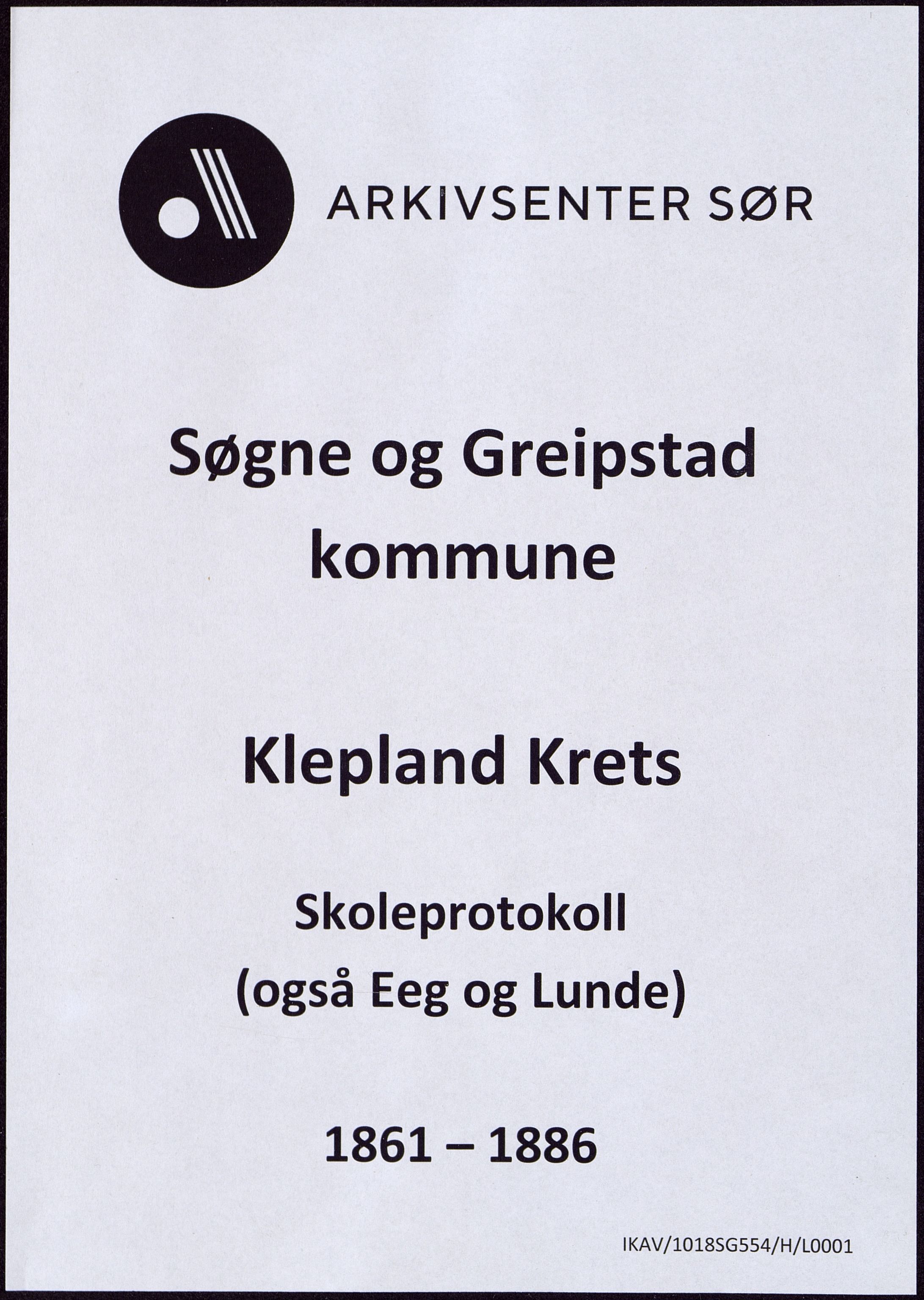 Søgne og Greipstad kommune - Klepland Krets, ARKSOR/1018SG554/H/L0001: Skoleprotokoll, 1861-1886