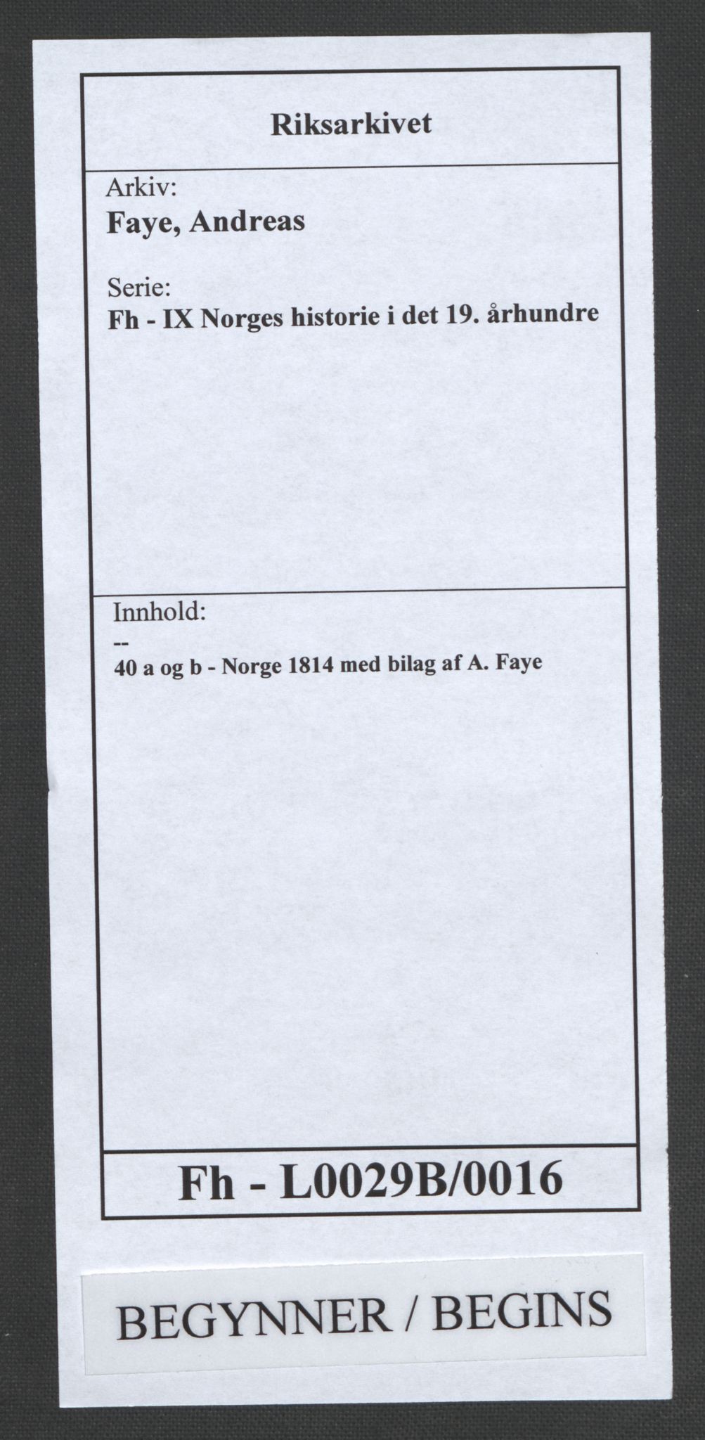 Faye, Andreas, RA/PA-0015/F/Fh/L0029B/0016: -- / Norge 1814 med bilag af A. Faye, p. 1