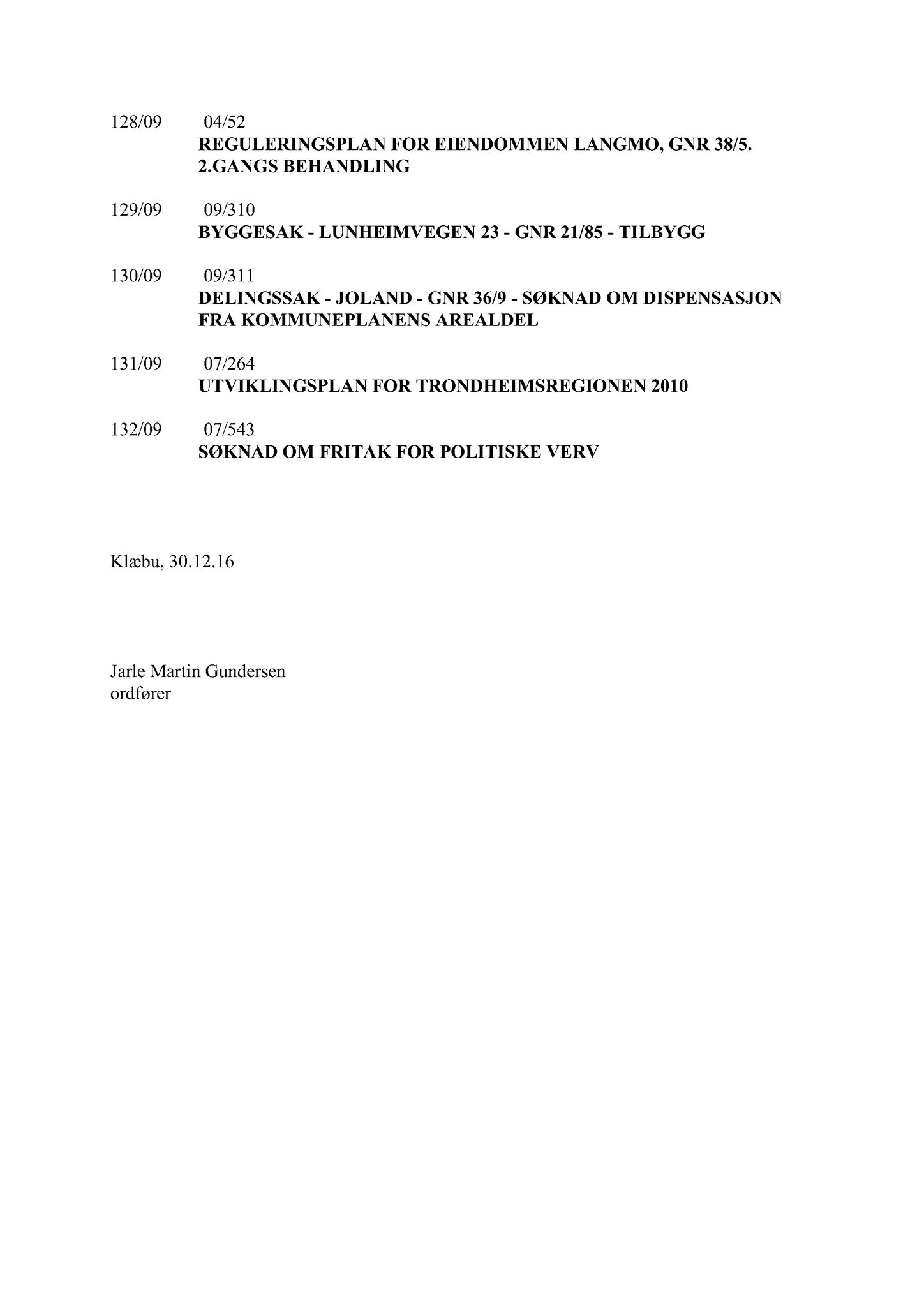 Klæbu Kommune, TRKO/KK/02-FS/L002: Formannsskapet - Møtedokumenter, 2009, p. 903