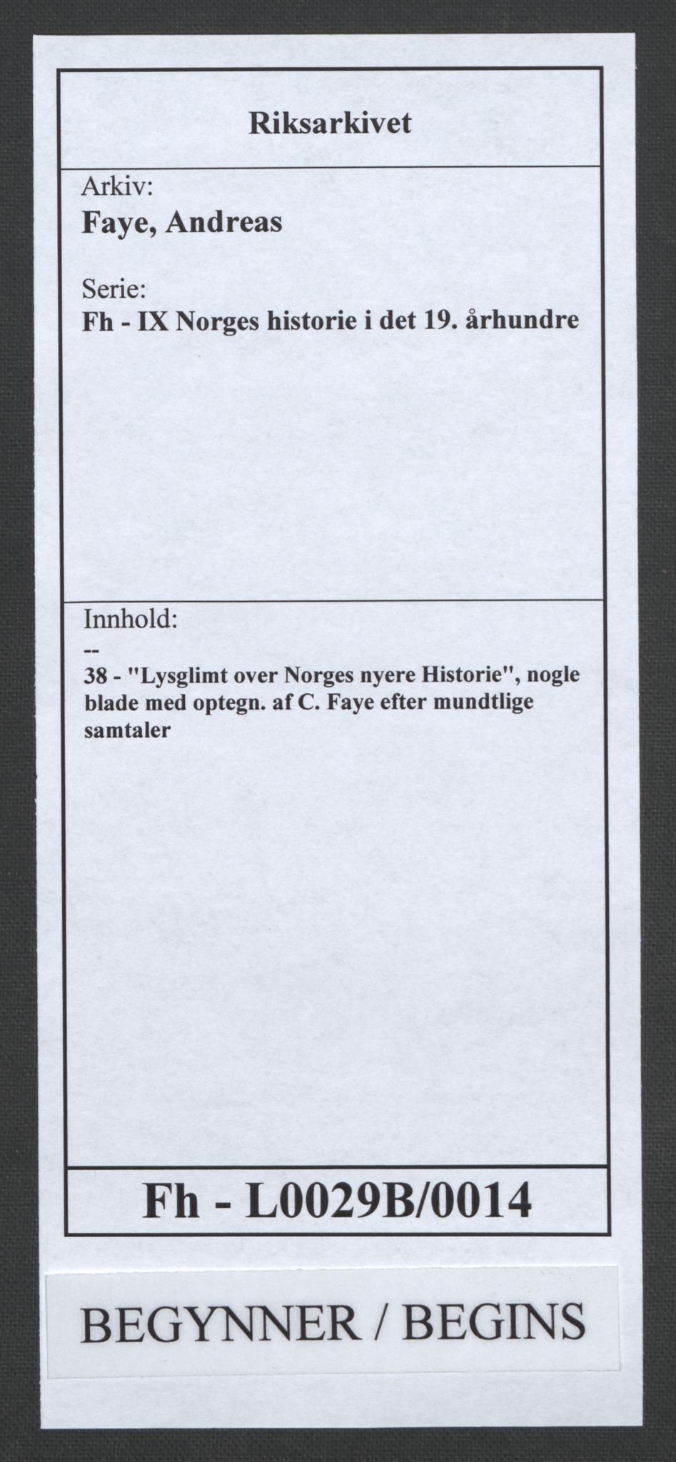 Faye, Andreas, RA/PA-0015/F/Fh/L0029B/0014: -- / "Lysglimt over Norges nyere Historie", nogle blade med optegn. af C. Faye efter mundtlige samtaler, p. 1