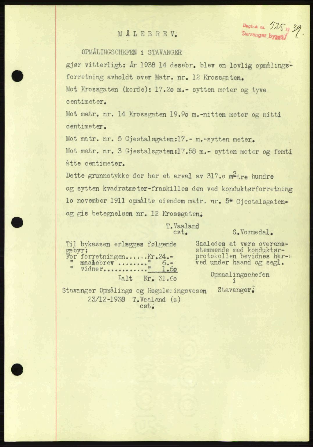Stavanger byrett, SAST/A-100455/002/G/Gb/L0014: Mortgage book no. A4, 1938-1939, Diary no: : 525/1939